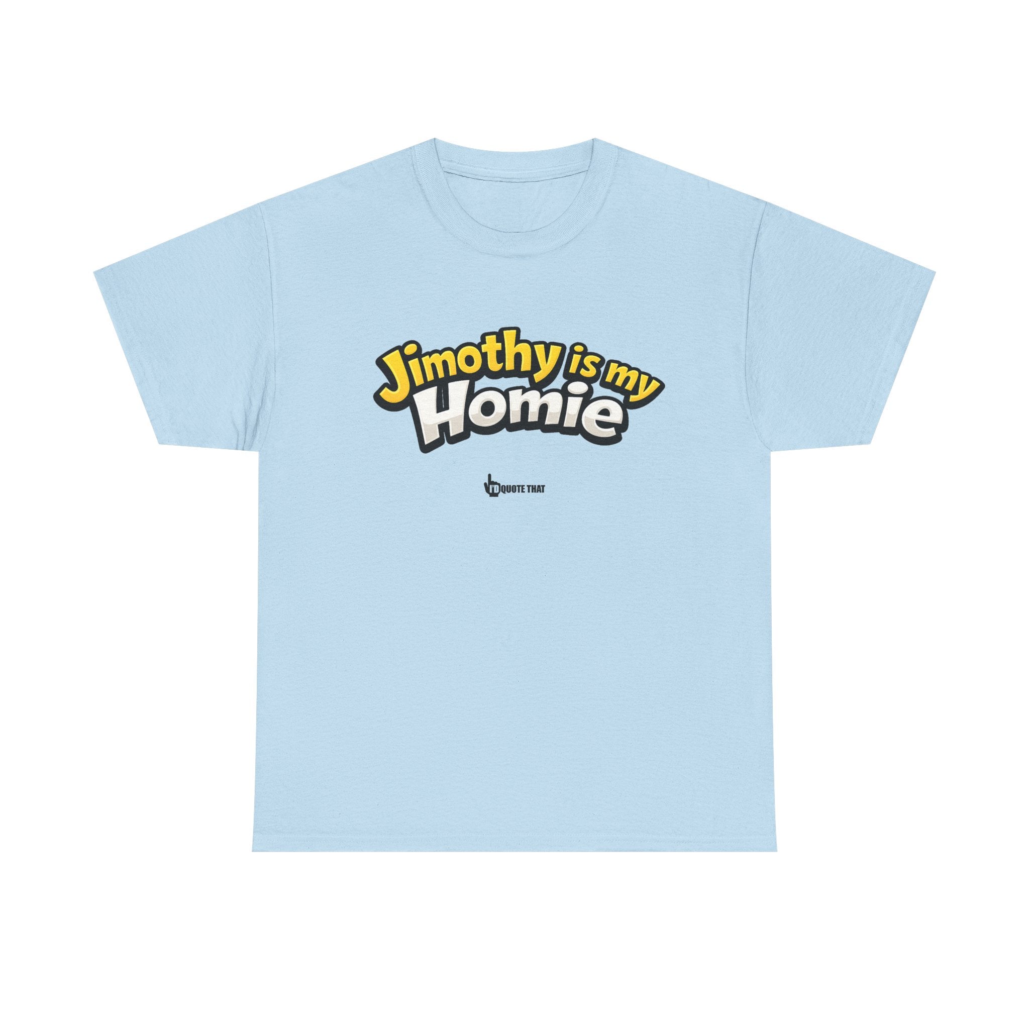 "Jimothy Is My Homie" Viral Urban Forager Graphic Tee - Meme Culture Streetwear