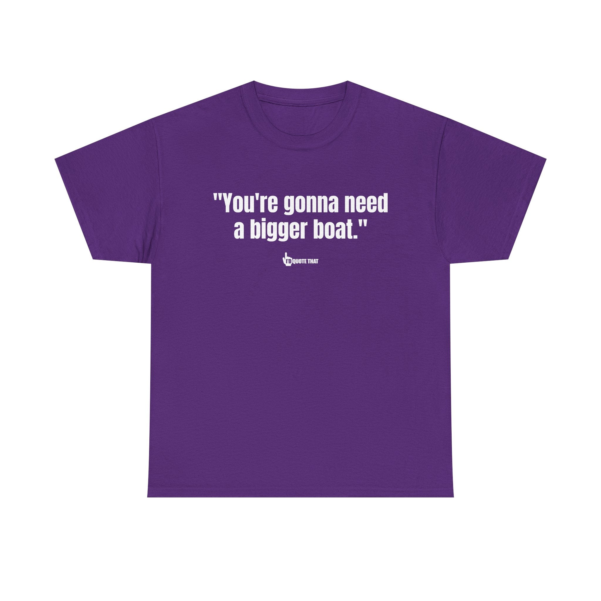 "You’re Gonna Need a Bigger Boat" – Unisex Retro Nautical Humor T-Shirt