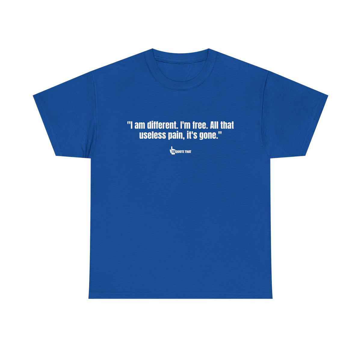 “I am different. I’m free. All that useless pain, it’s gone.” Liberation Mindset Graphic Tee – Empowering Quote Shirt