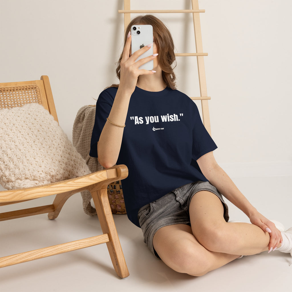 "As you wish." White Print. Whispered Promise of Devotion Shirt – Romantic Cult Classic Quote Apparel, Minimalist Typography Tee for Couples