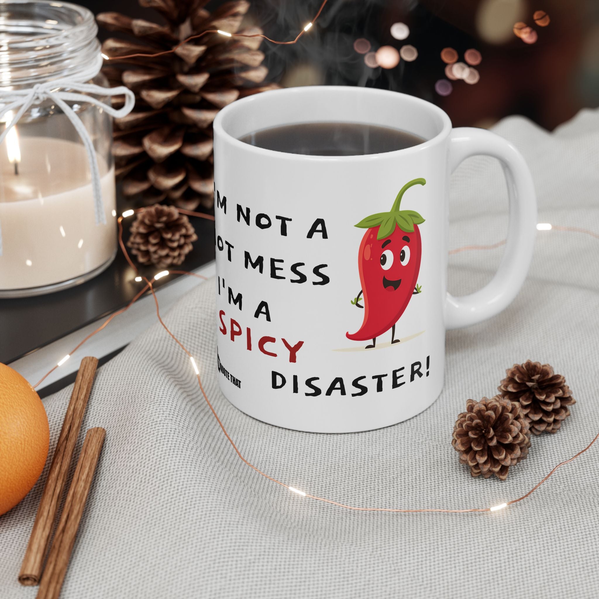 “I’m Not a Hot Mess, I’m a Spicy Disaster” Funny Coffee Mug – Sarcastic Quote Drinkware for Chaotic Good Mornings