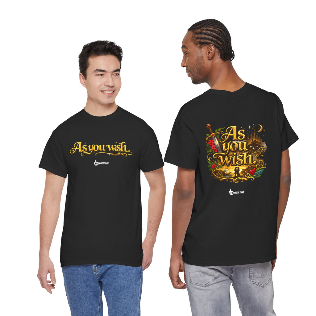"As you wish." Signature Whispered Promise of Devotion Shirt – Romantic Cult Classic Quote Apparel, Typography Tee for Couples