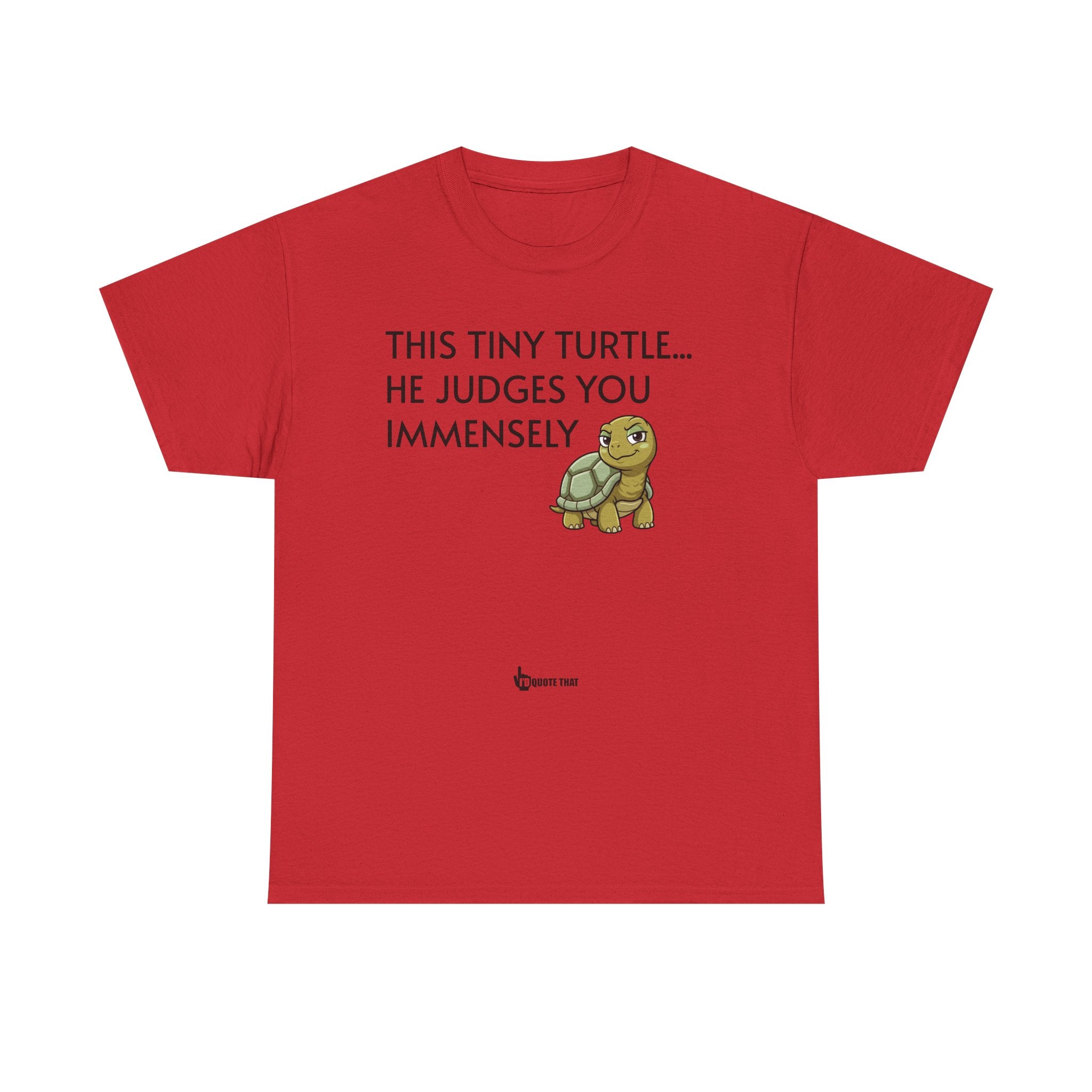 "This Tiny Turtle... He Judges You Immensely" Funny Judgmental Tiny Turtle Quote Graphic Tee – Sarcastic Animal Humor Shirt
