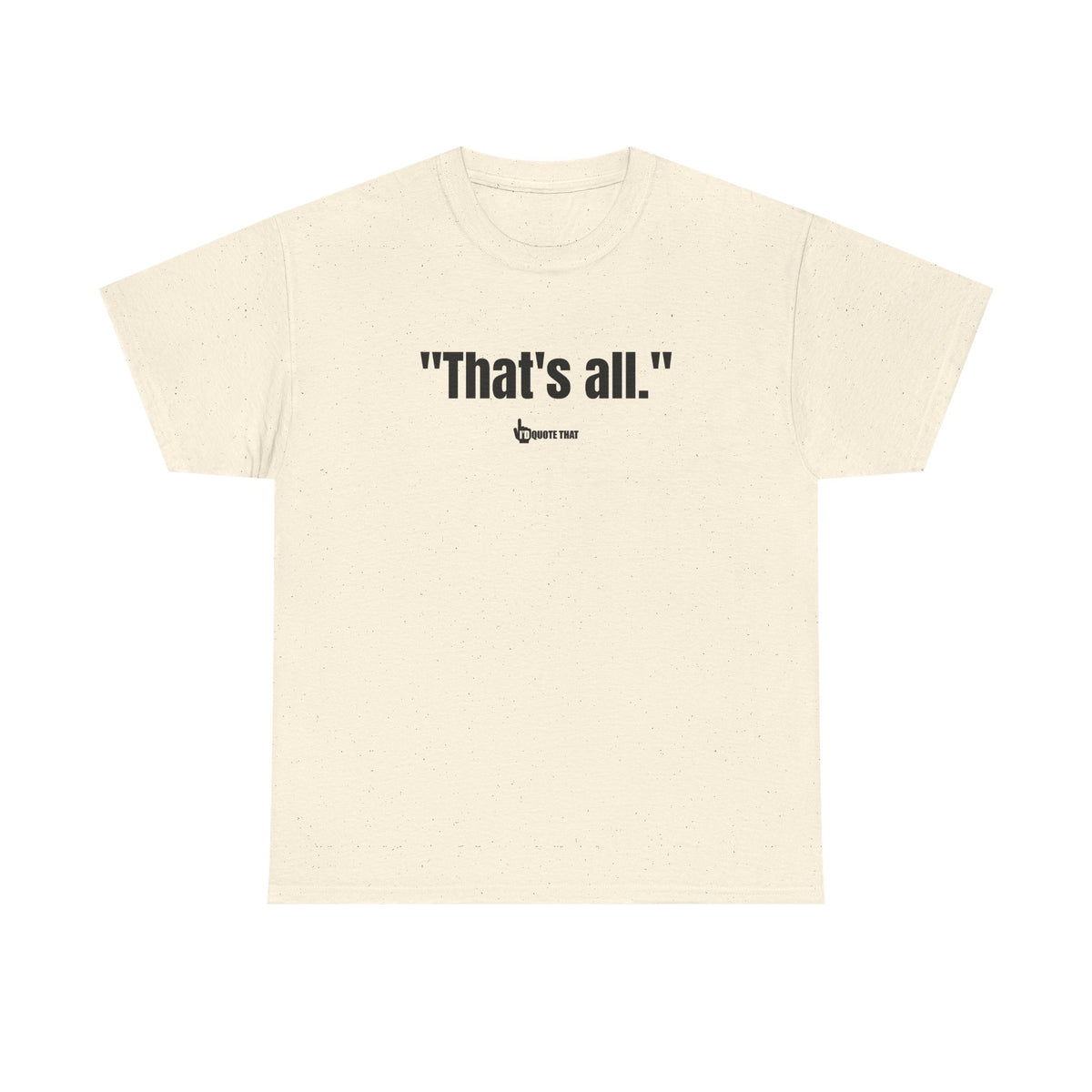 "That's All." - The Ultimate Bold Typography Tee | Global Minimalist Statement Piece