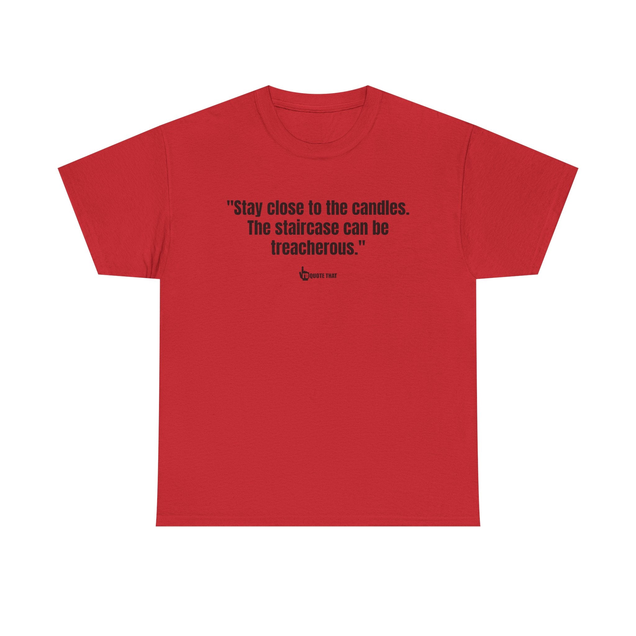“Stay Close to the Candles” Cryptic Staircase Warning T‑Shirt – Darkly Comedic Gothic Quote Tee, Vintage Horror Humor Top for Men & Women