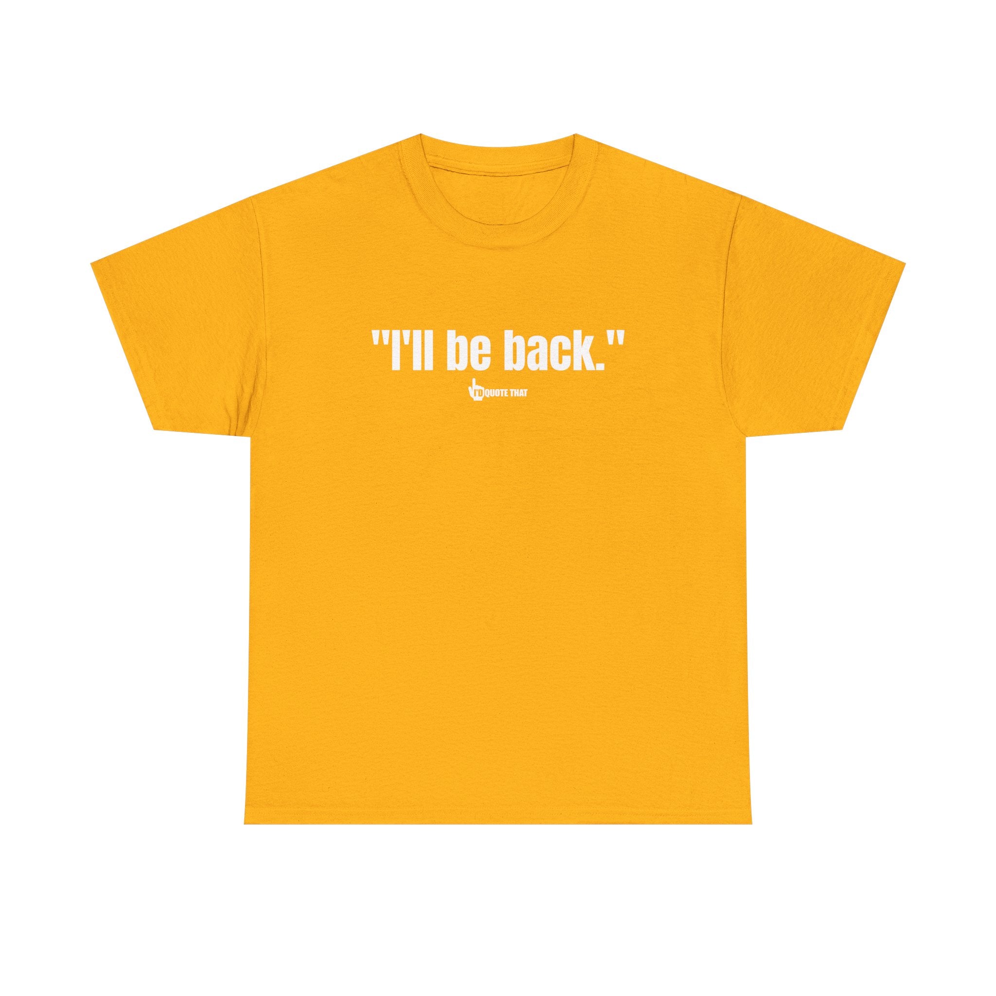 "I'll Be Back." White Print. Bold Retro Typography Unisex Tee | Statement Apparel for Comebacks & Second Entrances