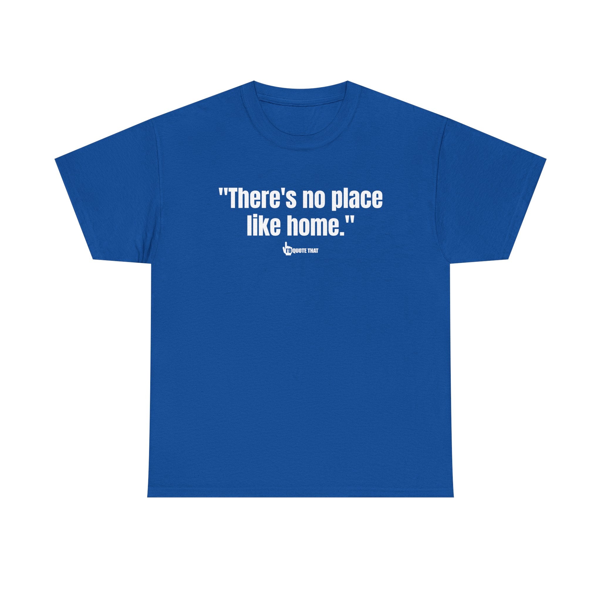 "There’s No Place Like Home." Vintage Comfort Quote Tee, Cozy Nostalgic Graphic T-Shirt for Homebodies