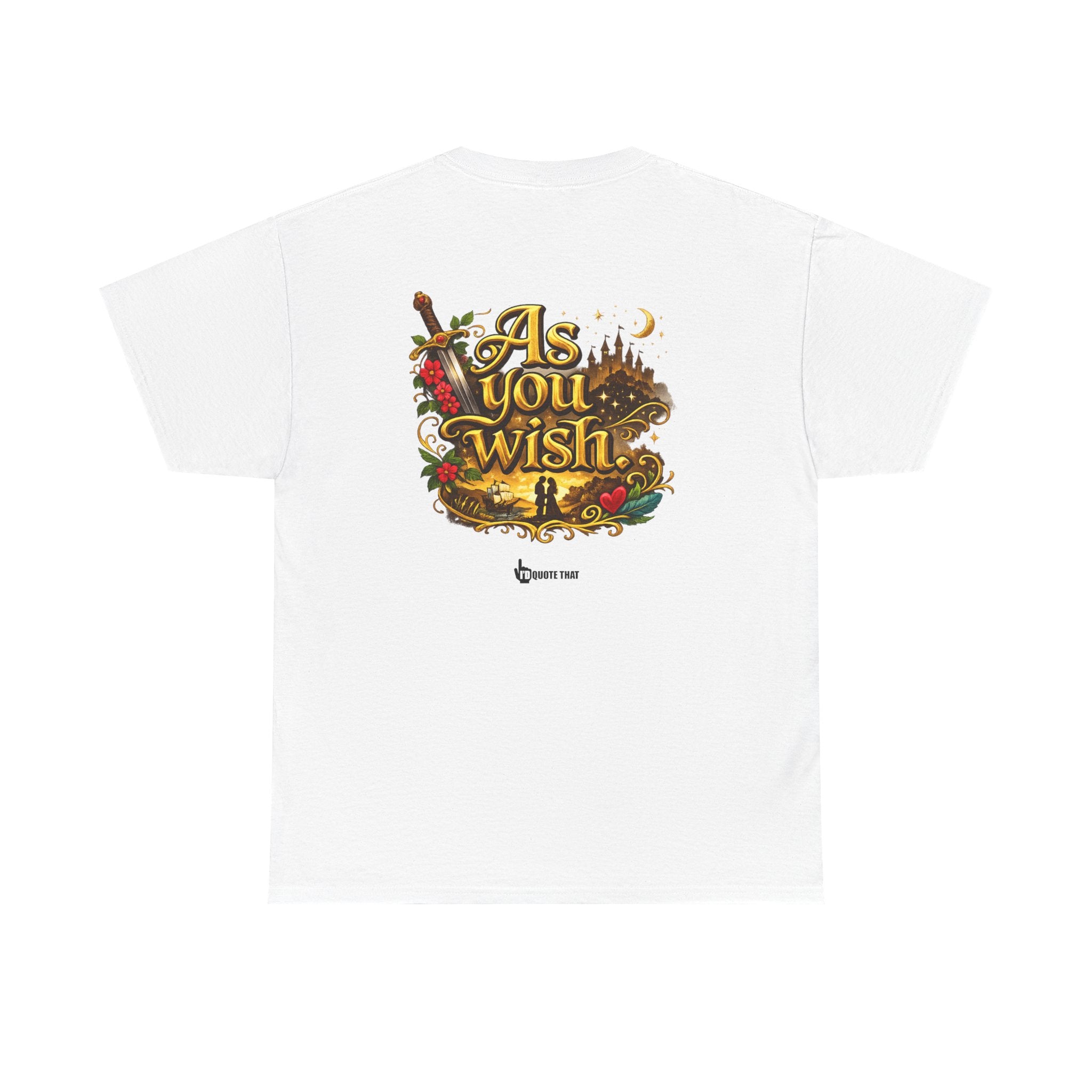 "As you wish." Signature Whispered Promise of Devotion Shirt – Romantic Cult Classic Quote Apparel, Typography Tee for Couples