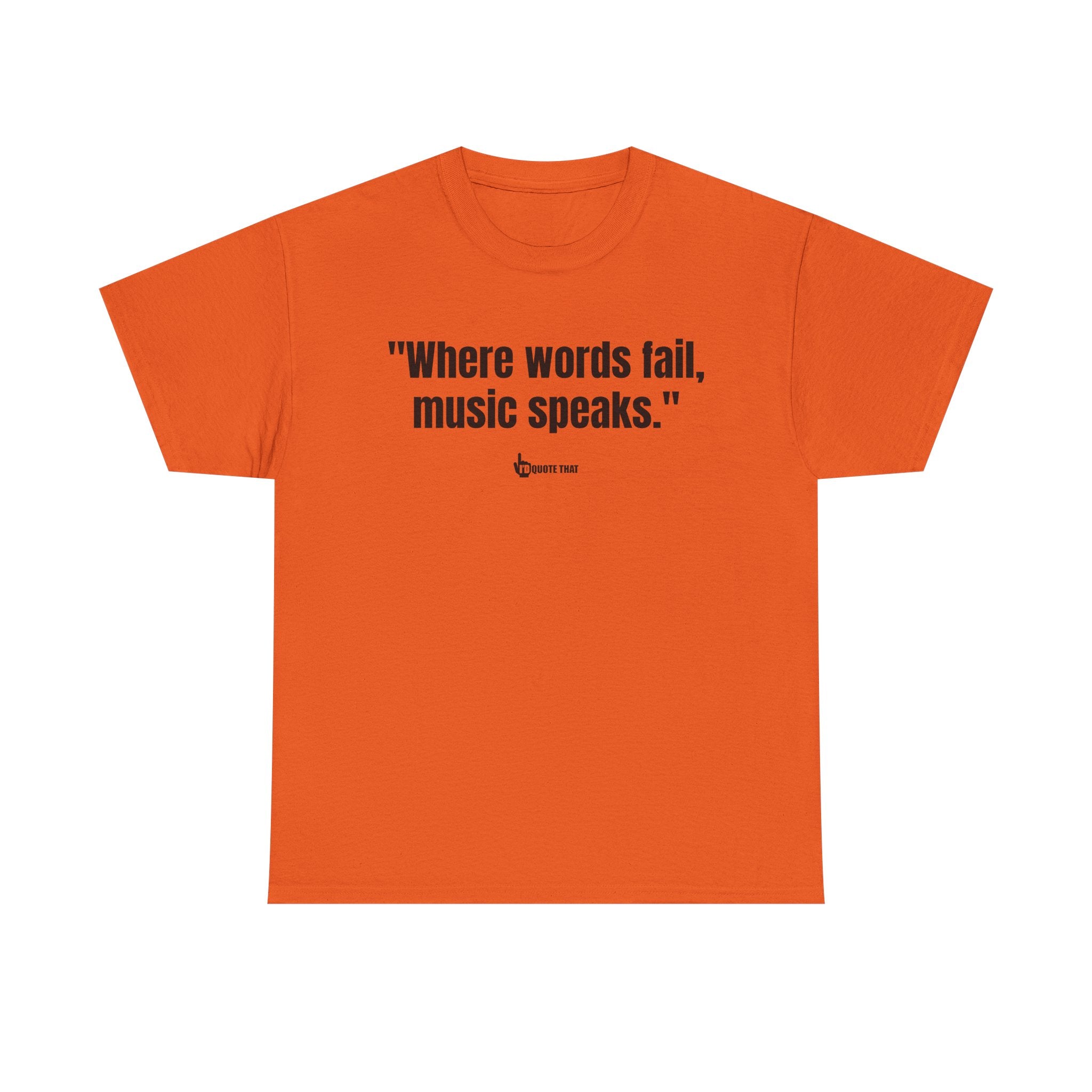 "Where Words Fail, Music Speaks" – Inspirational Quote T-Shirt, Perfect Musician Gift & Melody Lover Tee