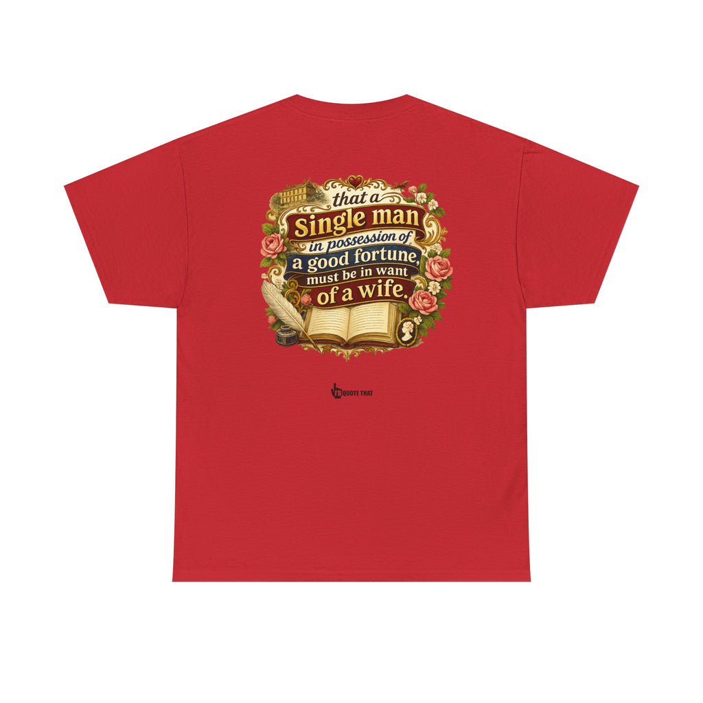 “It is a truth universally acknowledged, that a single man in possession of a good fortune, must be in want of a wife.” Signature Classic Literary Quote Tee – Witty Opening Line T-Shirt for Book...