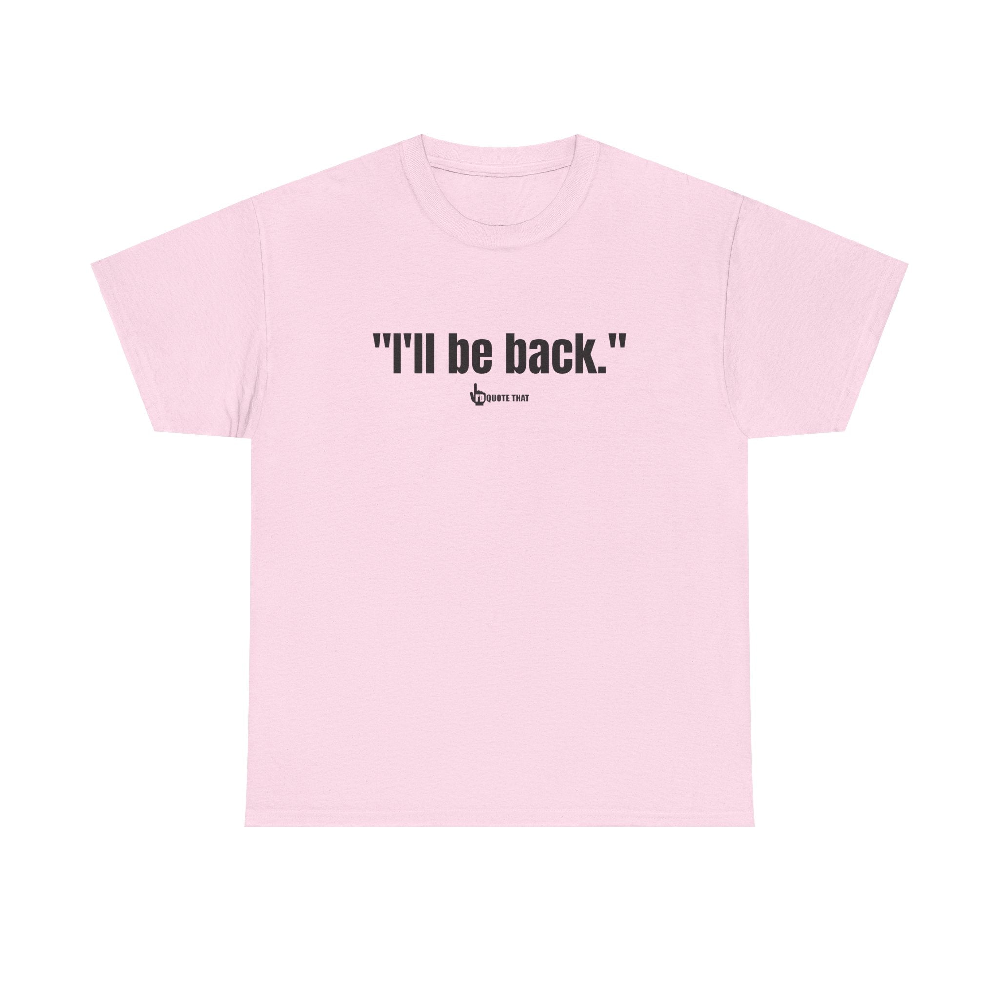 "I'll Be Back." Black Print. Bold Retro Typography Unisex Tee | Statement Apparel for Comebacks & Second Entrances