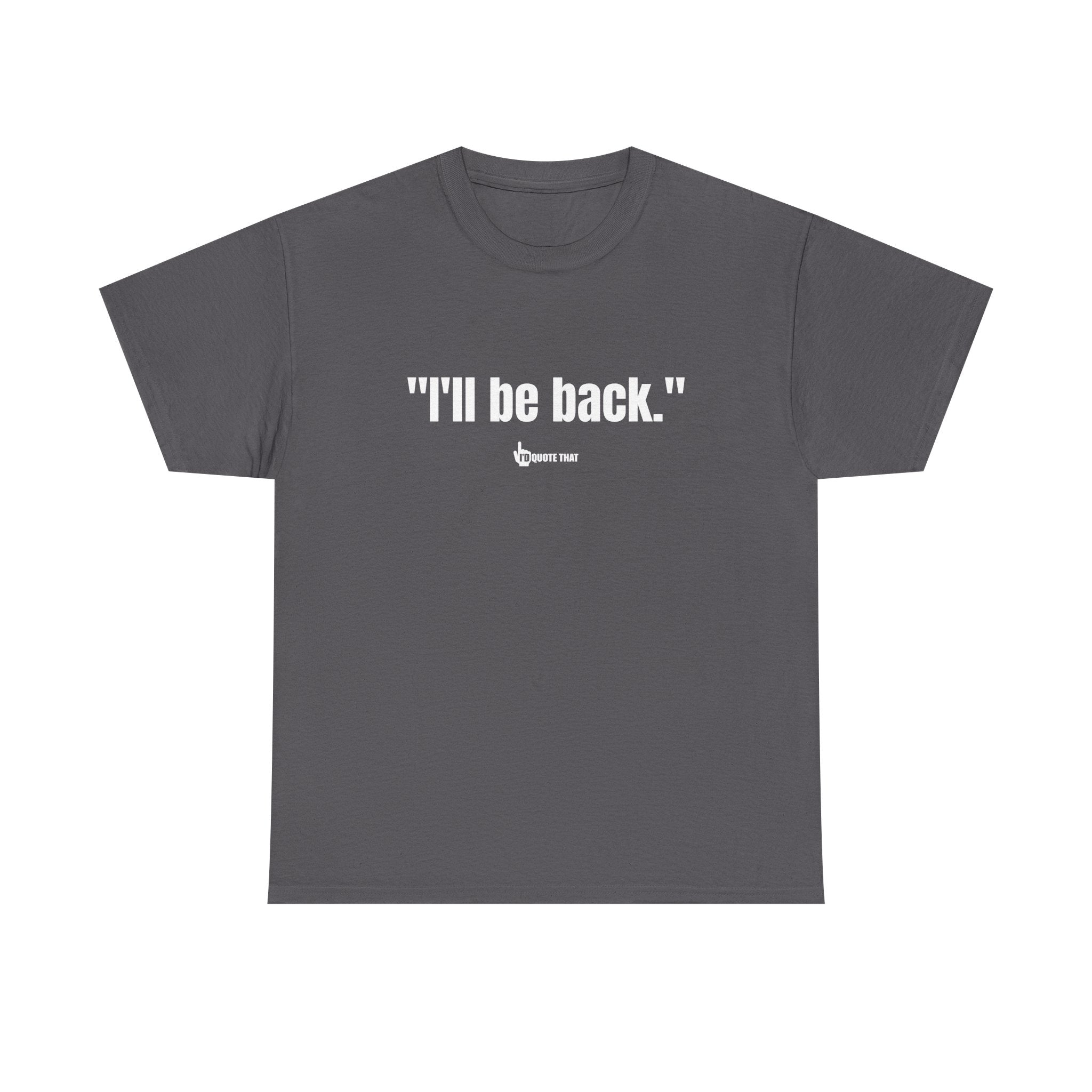 "I'll Be Back." Bold Retro Typography Unisex Tee | Statement Apparel for Comebacks & Second Entrances