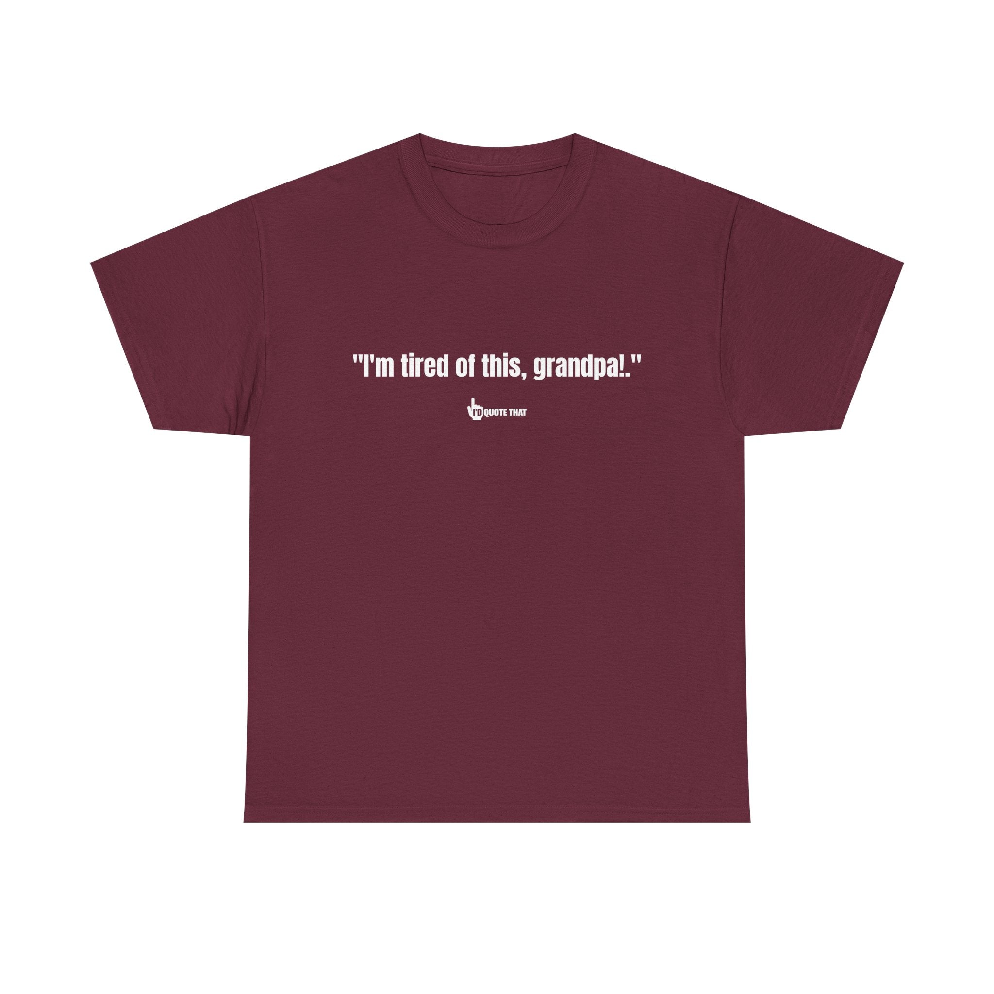 "I'm Tired of This, Grandpa!" – Vintage-Inspired Retro Quote Tee for Fans of Classic One-Liners