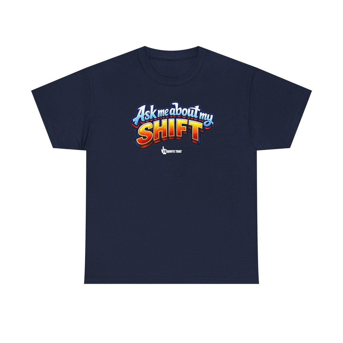 "Ask Me About My Shift" Graphic Tee - Funny Retro Work Chaos & Dumpster Fire Humor T-Shirt
