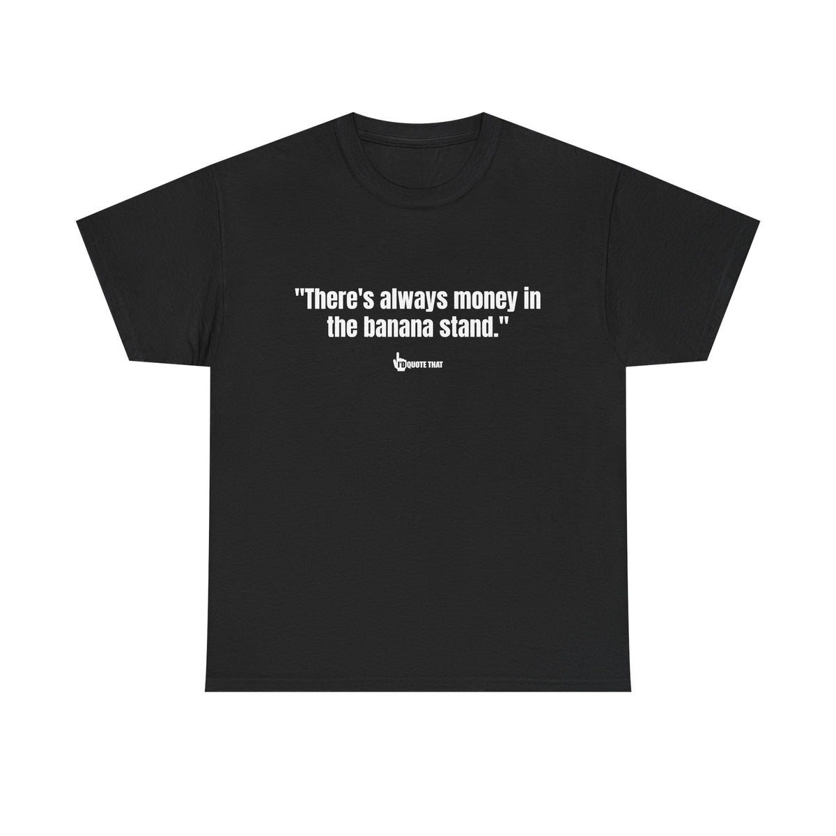 "There’s Always Money in the Banana Stand" – Retro Wisdom Humor Tee | Funny Money Quote Shirt | Unisex Soft Cotton Conversation Starter