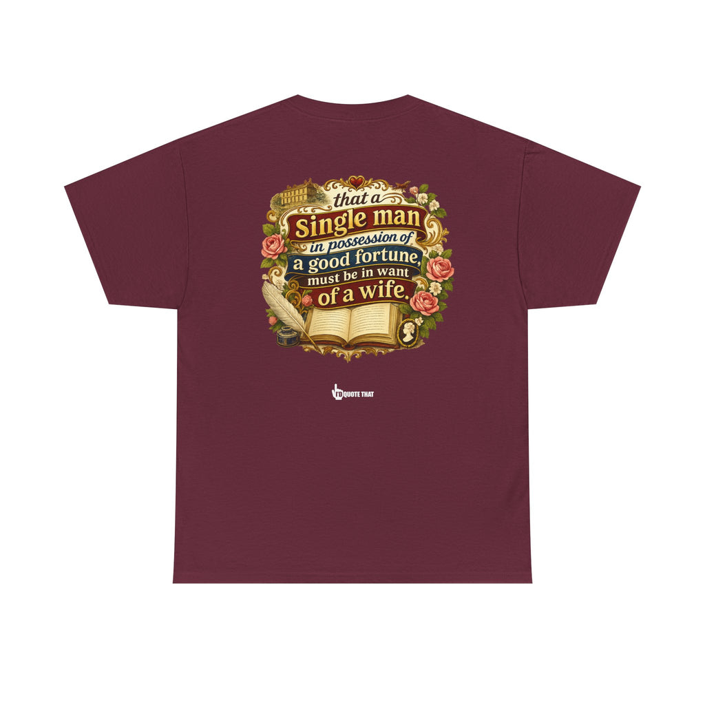 “It is a truth universally acknowledged, that a single man in possession of a good fortune, must be in want of a wife.” Signature Classic Literary Quote Tee – Witty Opening Line T-Shirt for Book...