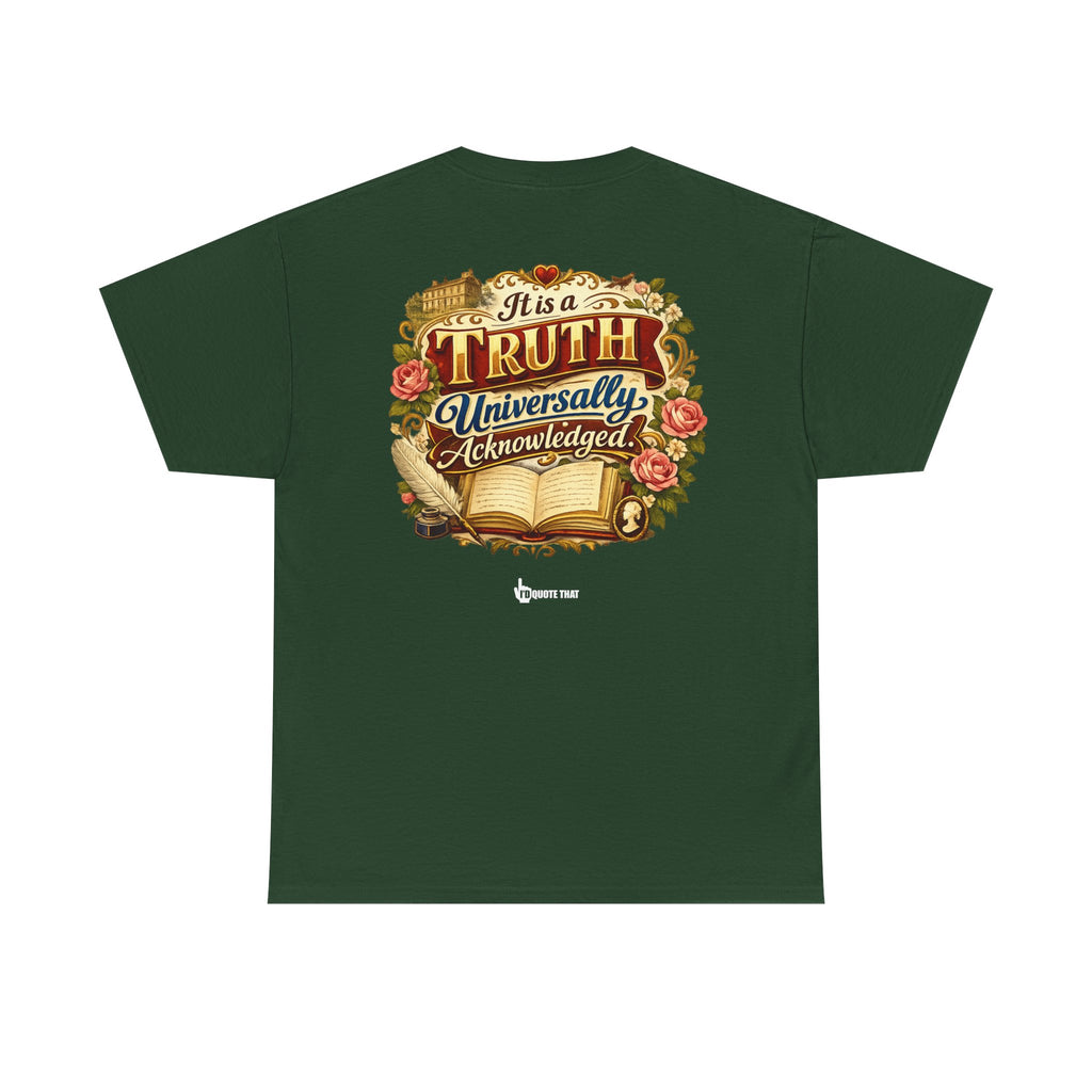 “It is a truth universally acknowledged.” Signature Classic Literary Quote Tee – Witty Opening Line T-Shirt for Book Lovers and English Literature Enthusiasts