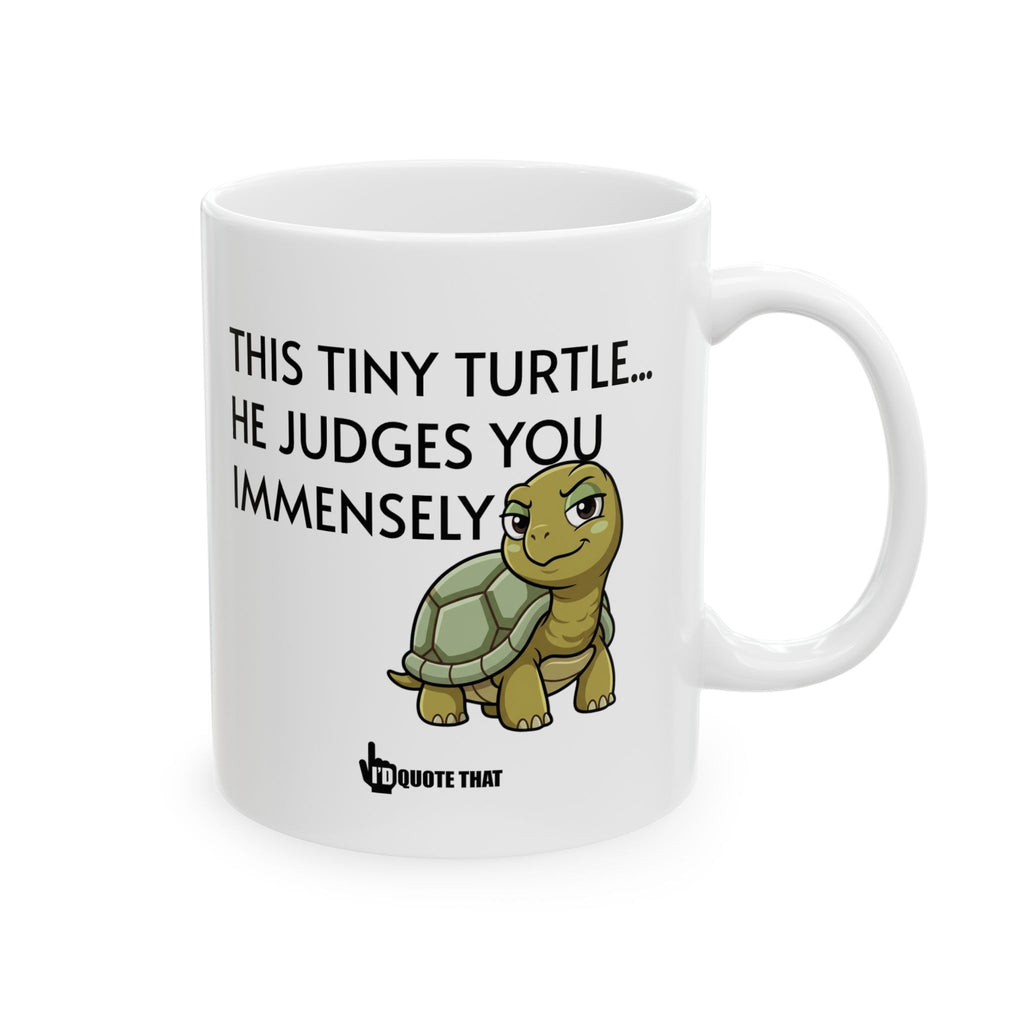 “This Tiny Turtle… He Judges You Immensely” Funny Coffee Mug – The Sassy Side-Eye Your Morning Coffee Deserves