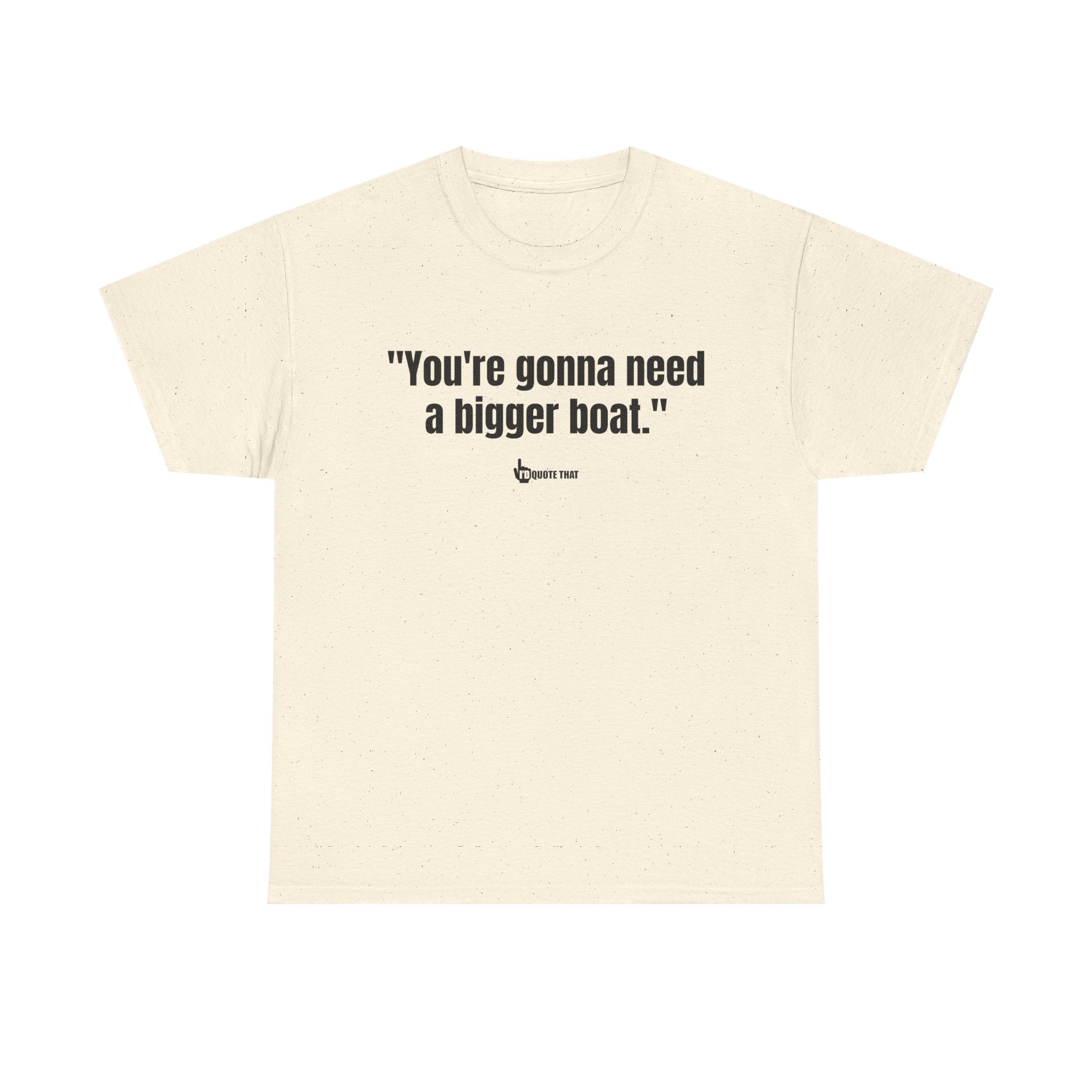 "You’re Gonna Need a Bigger Boat" – Unisex Retro Nautical Humor T-Shirt