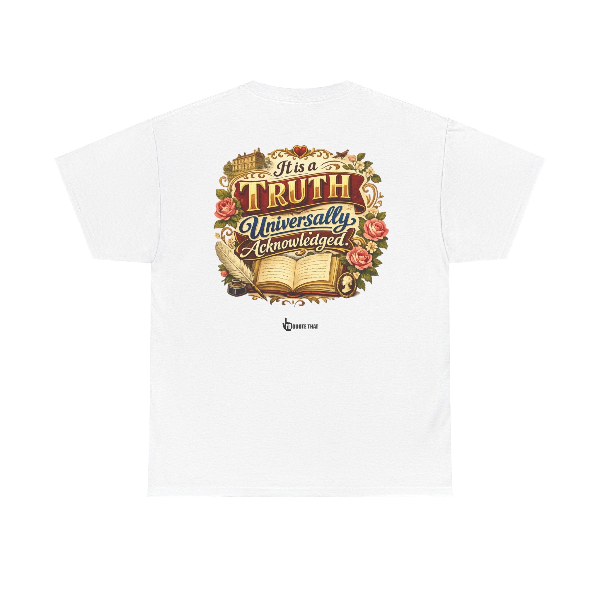 “It is a truth universally acknowledged.” Signature Classic Literary Quote Tee – Witty Opening Line T-Shirt for Book Lovers and English Literature Enthusiasts