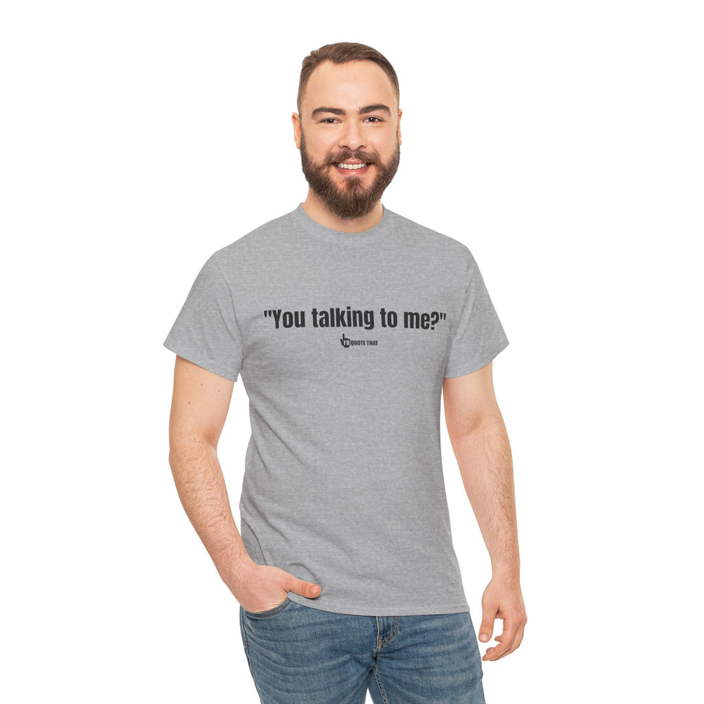 "You Talking to Me?" Black Print. Retro Streetwear Statement Tee | Unisex Bold Graphic Shirt, Witty Conversational Apparel
