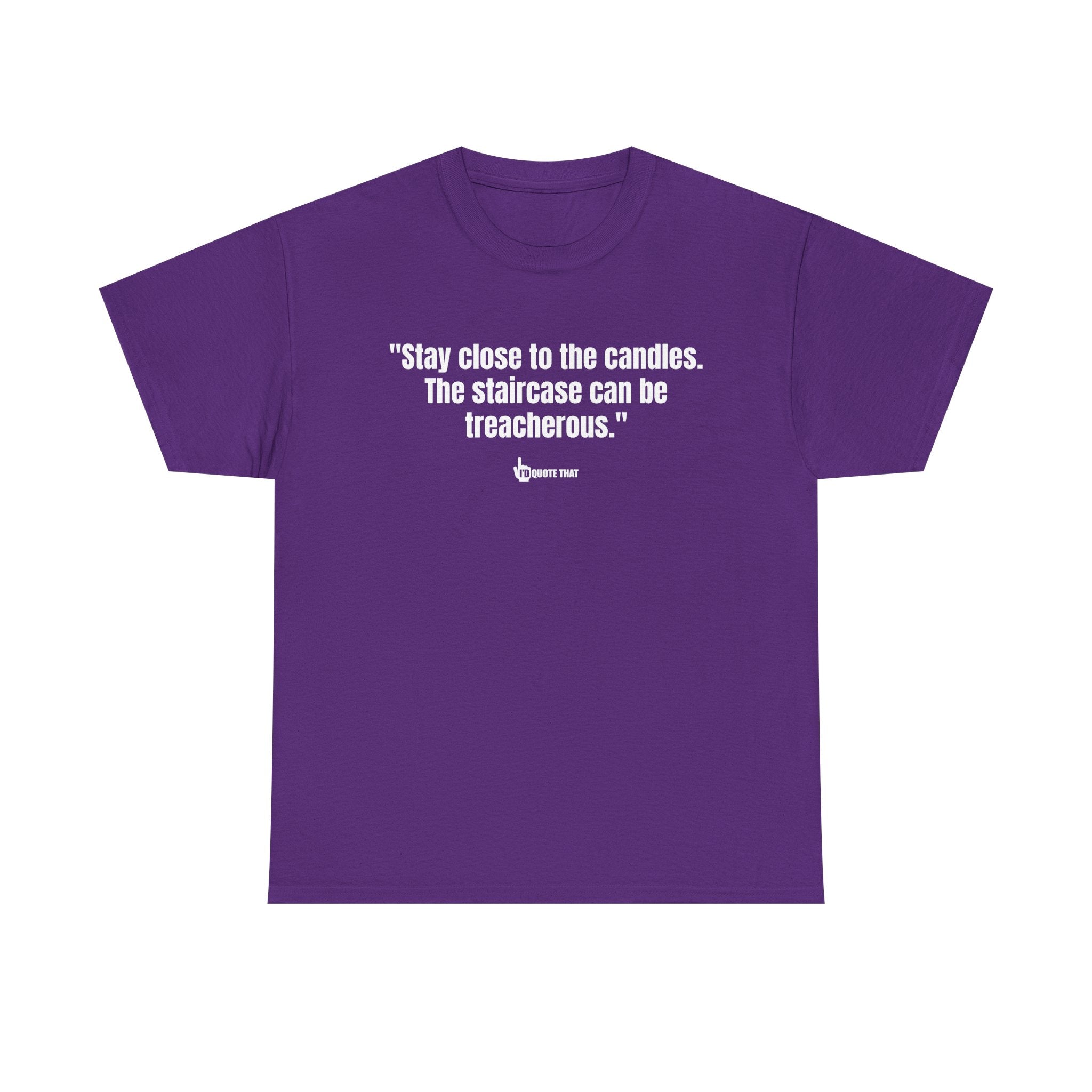“Stay Close to the Candles” Cryptic Staircase Warning T‑Shirt – Darkly Comedic Gothic Quote Tee, Vintage Horror Humor Top for Men & Women