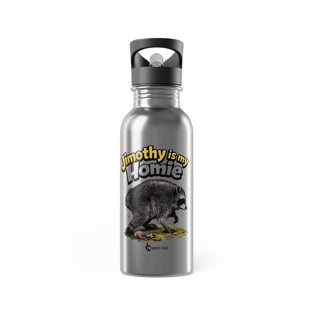 “Jimothy Is My Homie” 20oz Stainless Water Bottle — Raccoon Design with Straw Lid The Ultimate Unlikely Pal Hydration Sidekick – Viral Meme Water Bottle