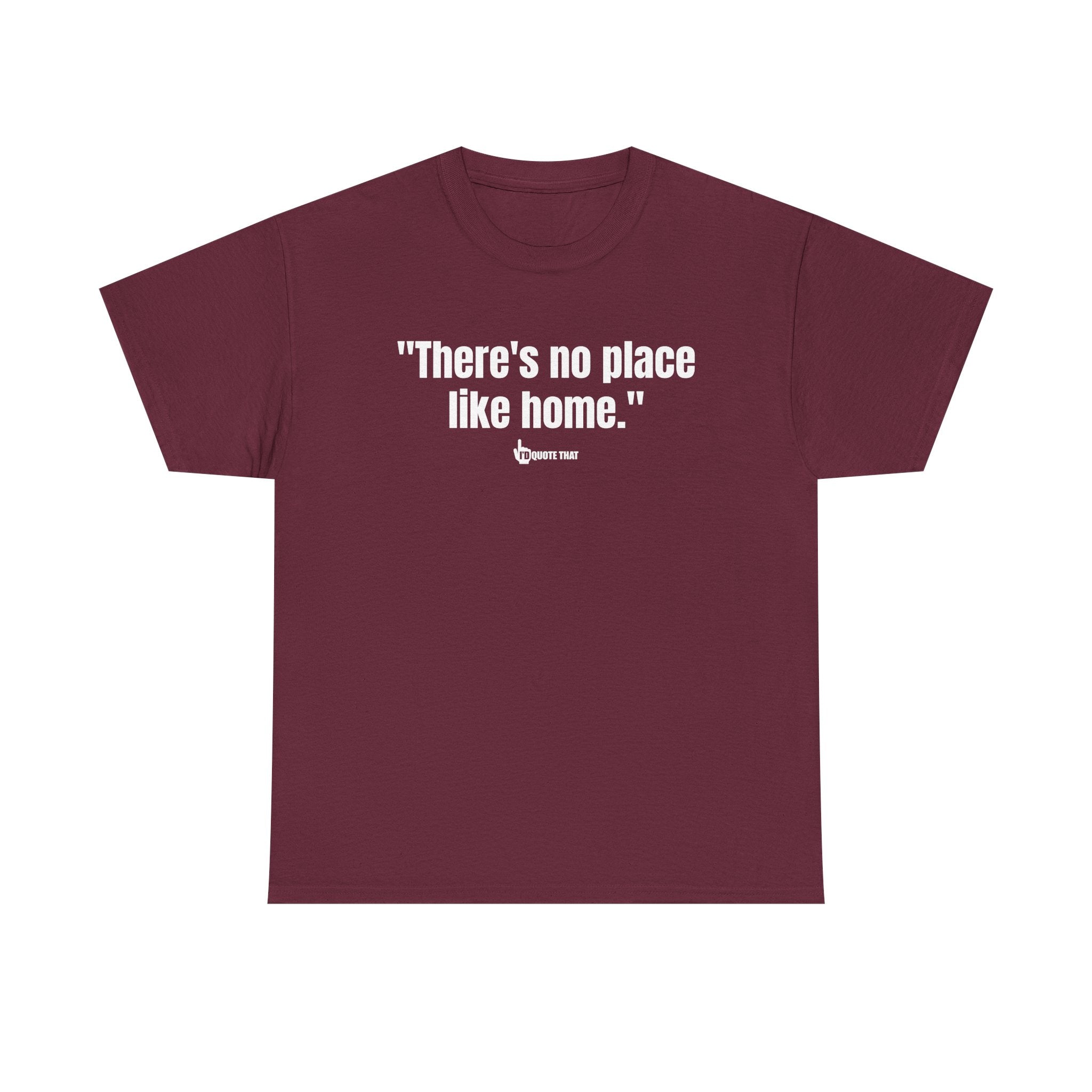 "There’s No Place Like Home." Vintage Comfort Quote Tee, Cozy Nostalgic Graphic T-Shirt for Homebodies