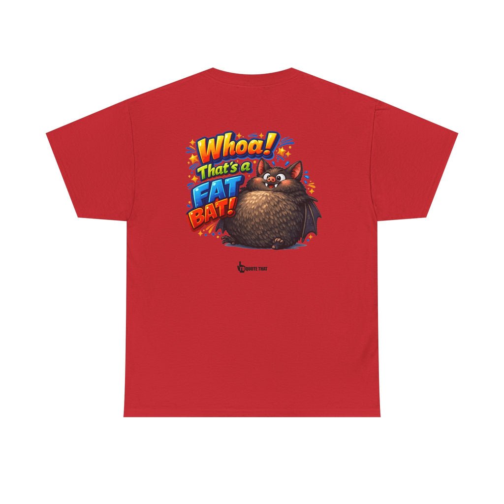 "Whoa! That's a Fat Bat!" Graphic T-Shirt - Bold Comic Humor Tee | Trending Original Quote Apparel