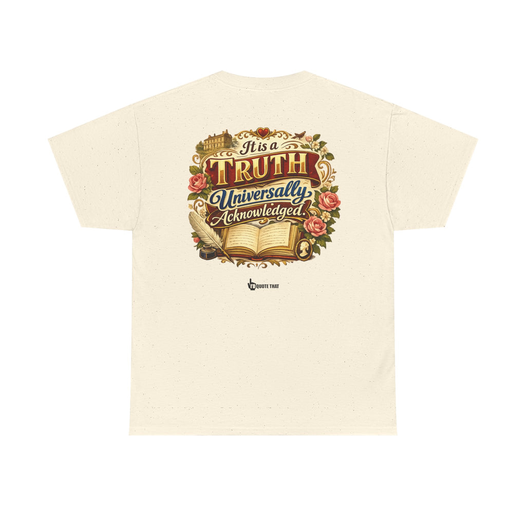“It is a truth universally acknowledged.” Signature Classic Literary Quote Tee – Witty Opening Line T-Shirt for Book Lovers and English Literature Enthusiasts