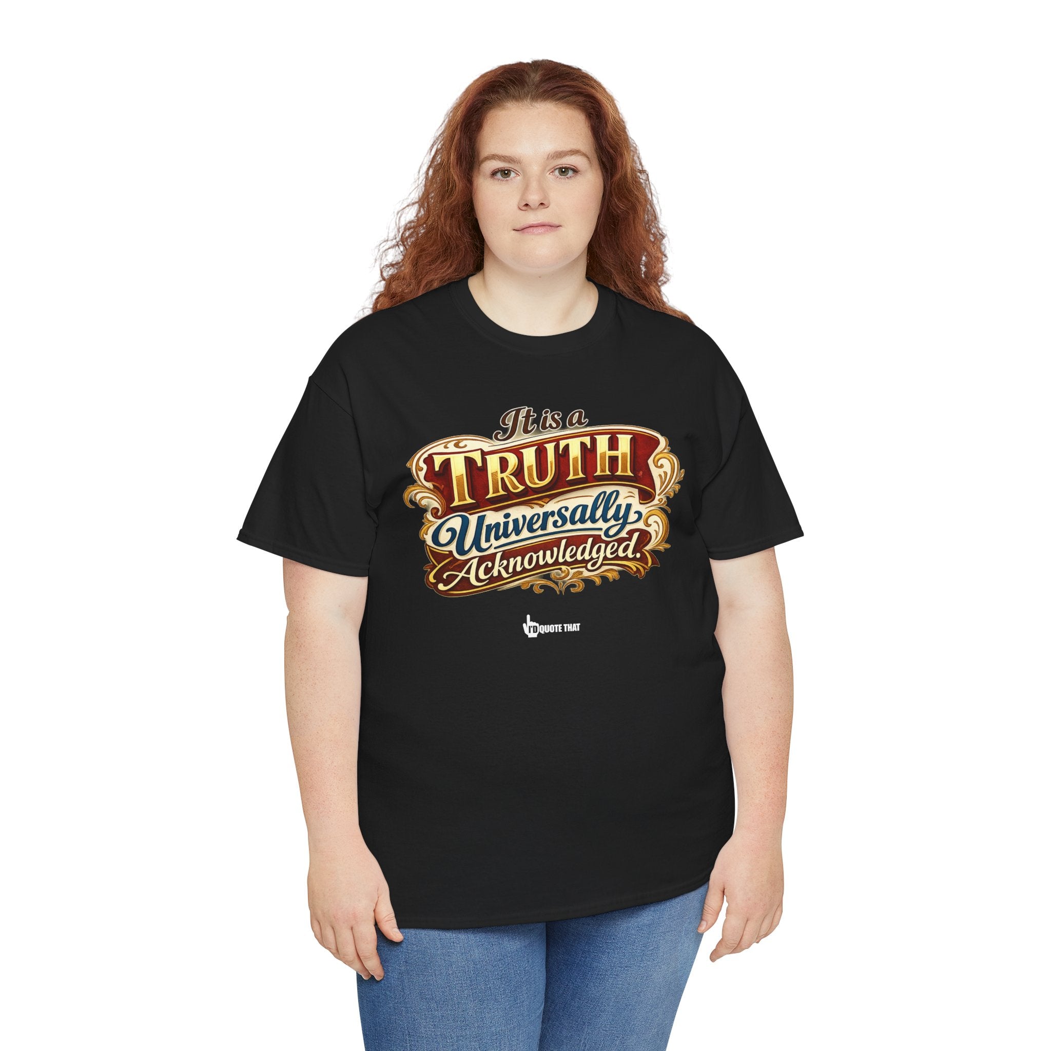 “It is a truth universally acknowledged.” Signature Classic Literary Quote Tee – Witty Opening Line T-Shirt for Book Lovers and English Literature Enthusiasts