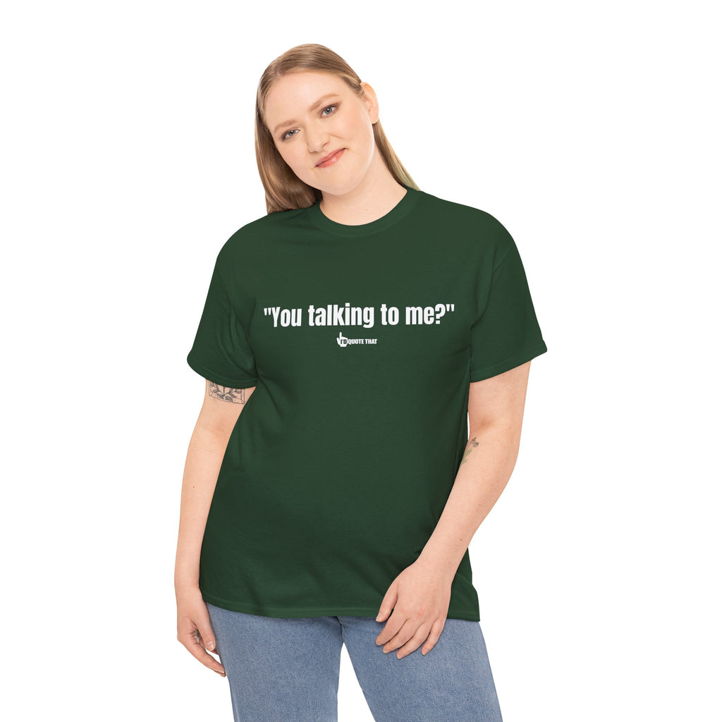 "You Talking to Me?" White Print. Retro Streetwear Statement Tee | Unisex Bold Graphic Shirt, Witty Conversational Apparel