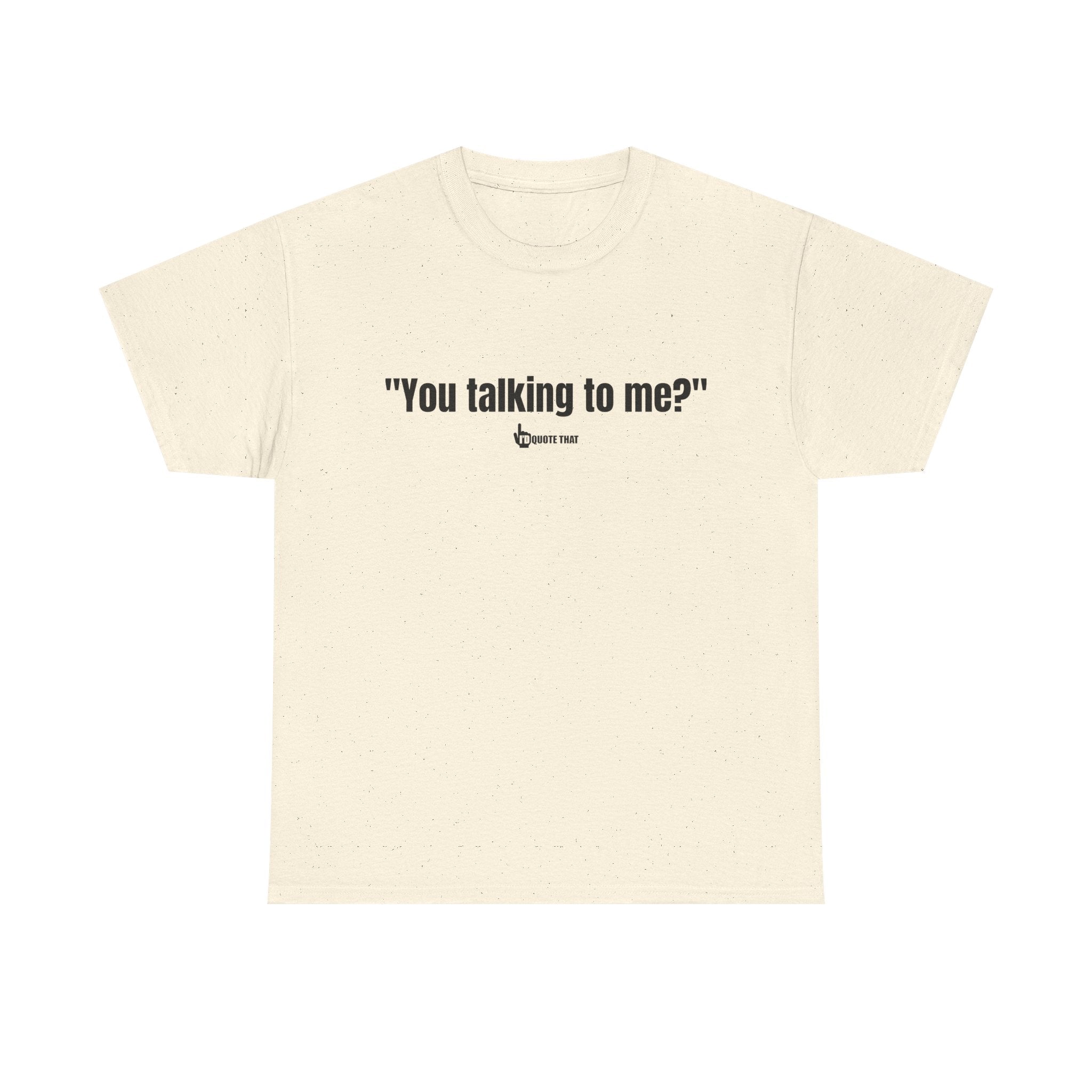 "You Talking to Me?" Black Print. Retro Streetwear Statement Tee | Unisex Bold Graphic Shirt, Witty Conversational Apparel