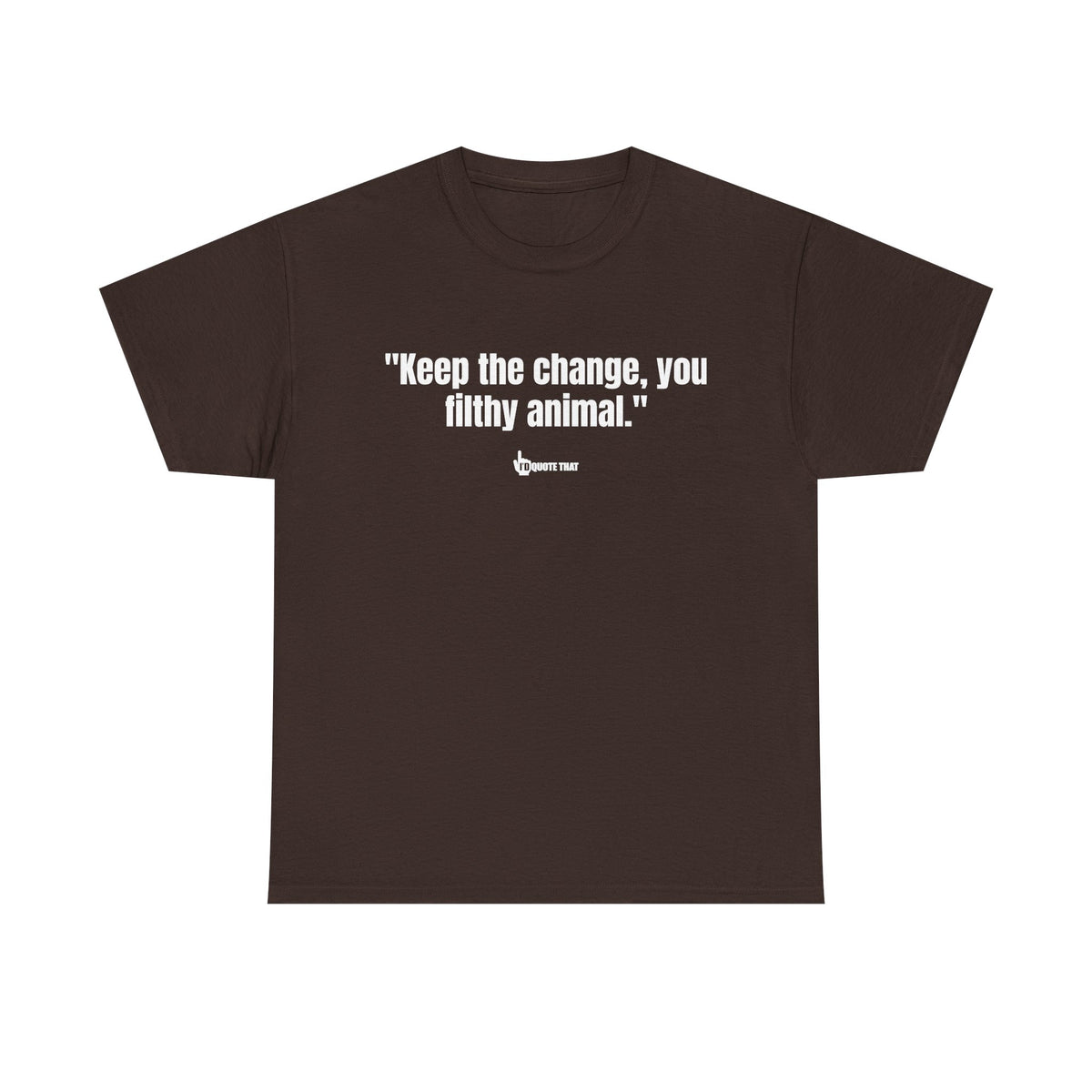 "Keep the change, you filthy animal." Classic Witty Movie Quote T-Shirt - Sassy Sarcastic Humor Graphic Tee - Vintage Cinema Fan Apparel - Funny Pop Culture Gift