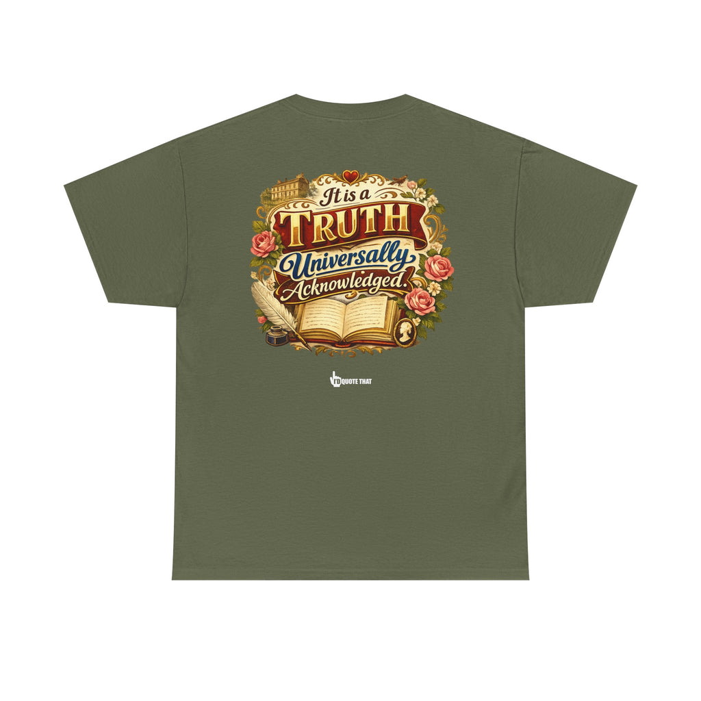 “It is a truth universally acknowledged.” Signature Classic Literary Quote Tee – Witty Opening Line T-Shirt for Book Lovers and English Literature Enthusiasts