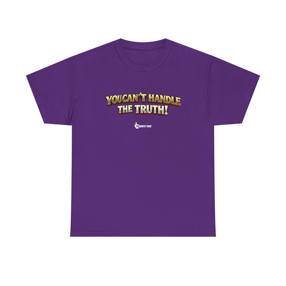 "You Can't Handle The Truth!" – Bold Premium Graphic Statement T-Shirt