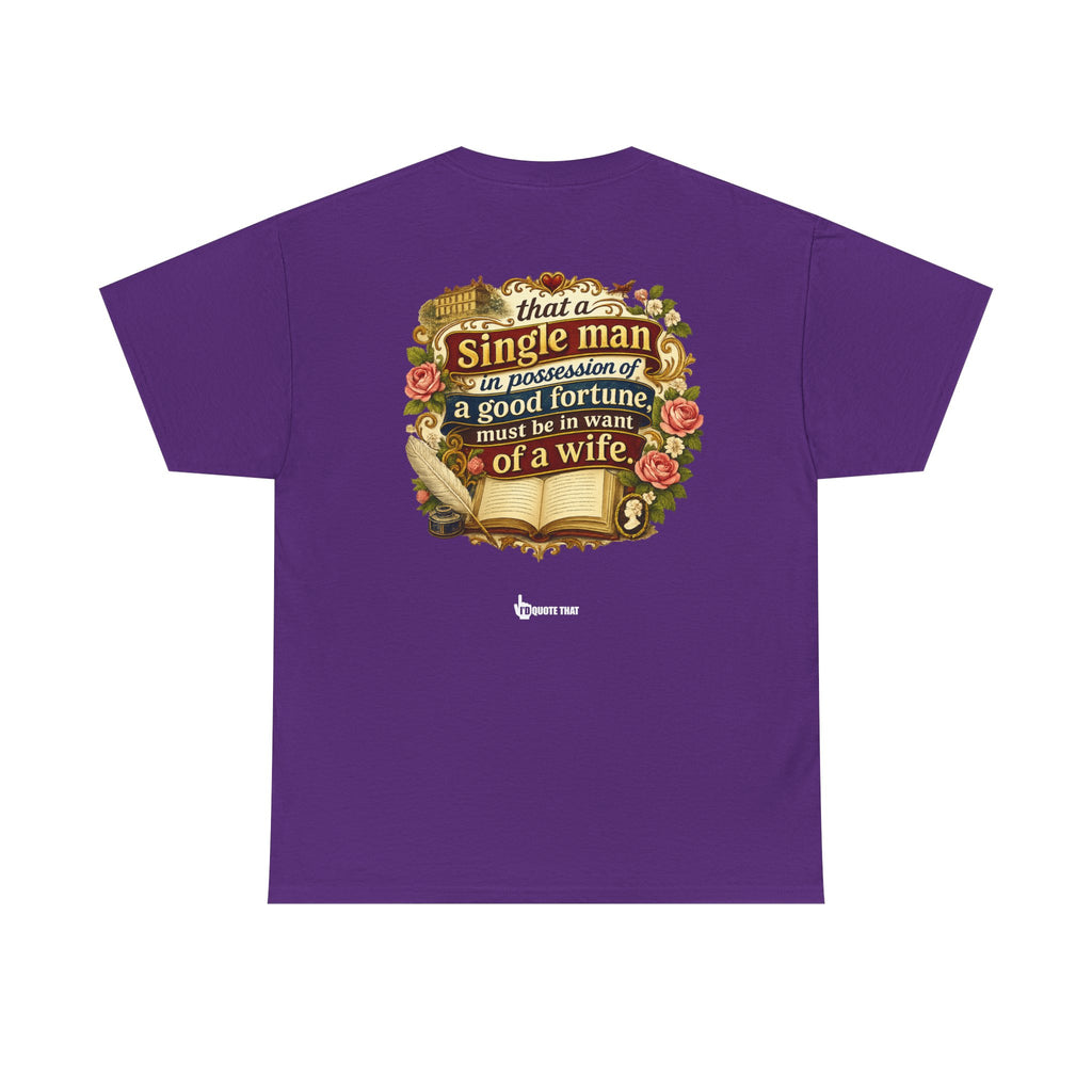 “It is a truth universally acknowledged, that a single man in possession of a good fortune, must be in want of a wife.” Signature Classic Literary Quote Tee – Witty Opening Line T-Shirt for Book...