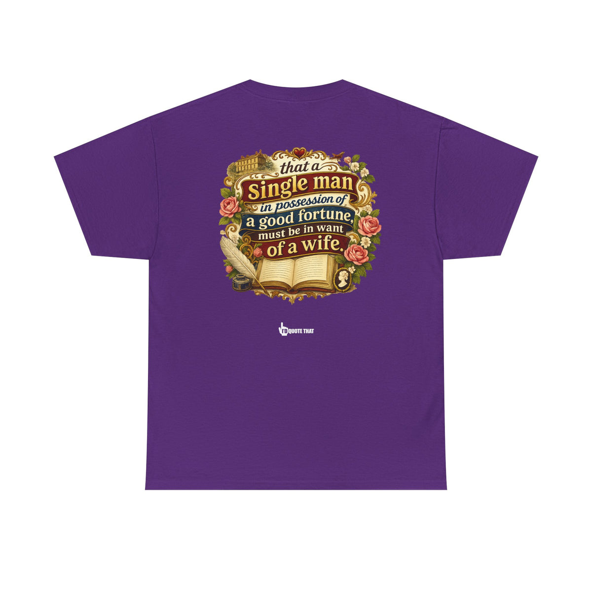 “It is a truth universally acknowledged, that a single man in possession of a good fortune, must be in want of a wife.” Signature Classic Literary Quote Tee – Witty Opening Line T-Shirt for Book...