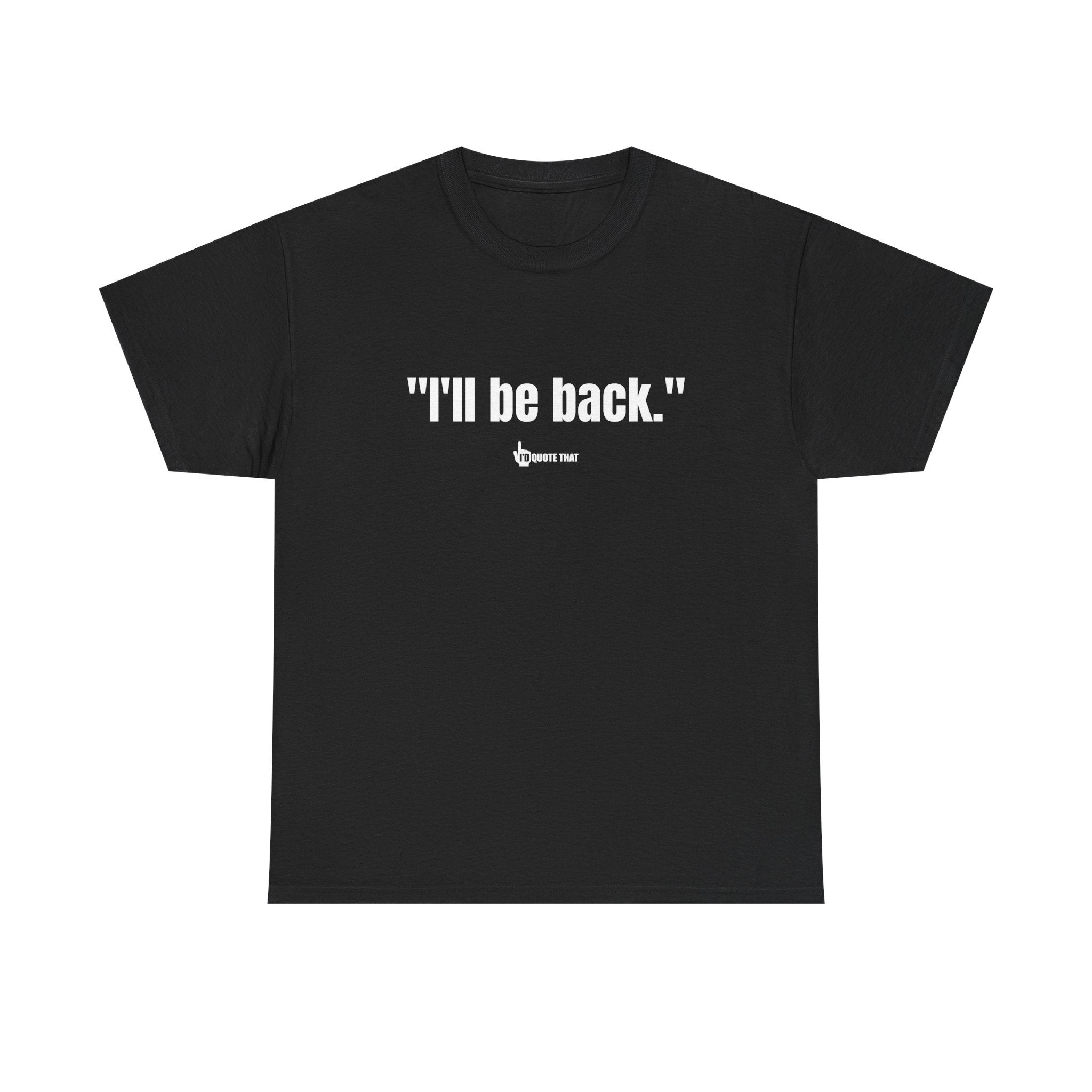 "I'll Be Back." Bold Retro Typography Unisex Tee | Statement Apparel for Comebacks & Second Entrances