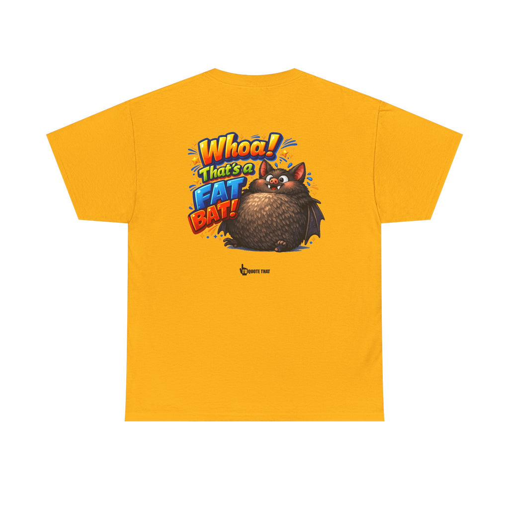 "Whoa! That's a Fat Bat!" Graphic T-Shirt - Bold Comic Humor Tee | Trending Original Quote Apparel