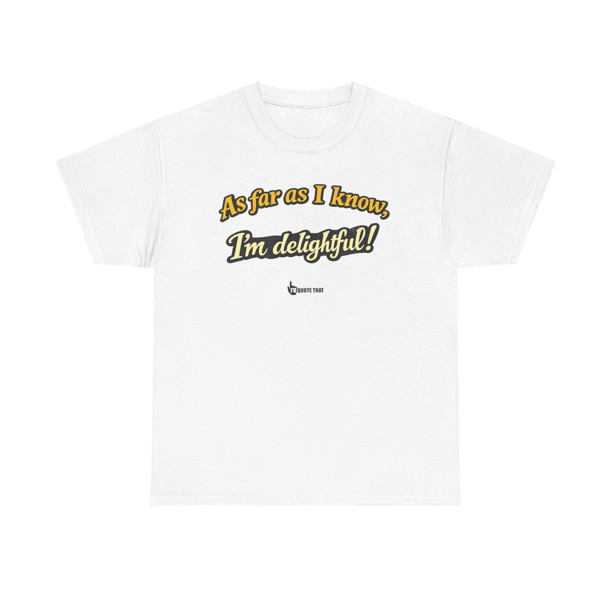 "As Far As I Know, I'm Delightful!" Retro Humor Skeleton Graphic T-Shirt – Witty Self-Confidence Quote Apparel