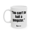 "You Can't Be Half a Gangster" - The Uncompromising 'All or Nothing' Coffee Mug