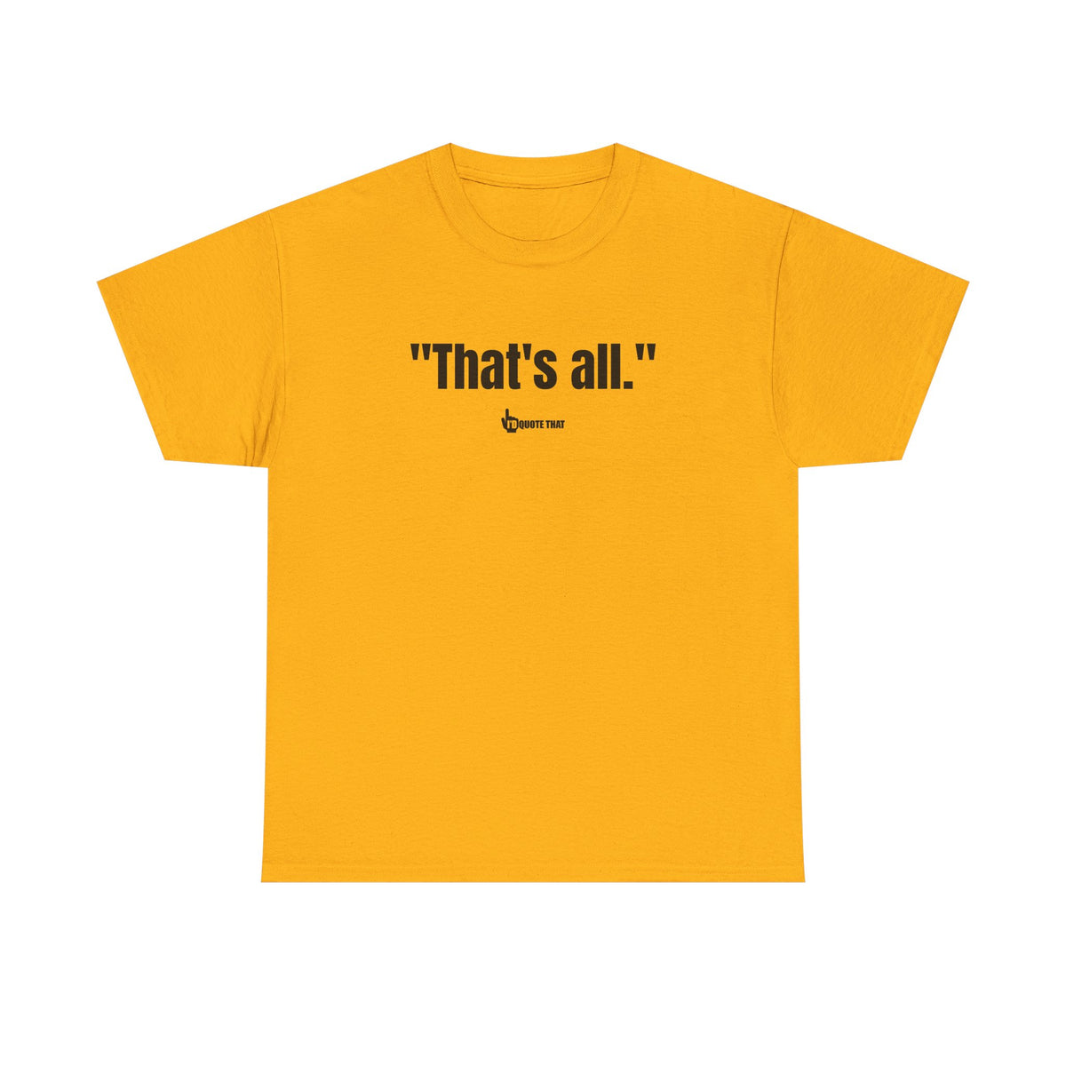 "That's All." - The Ultimate Bold Typography Tee | Global Minimalist Statement Piece