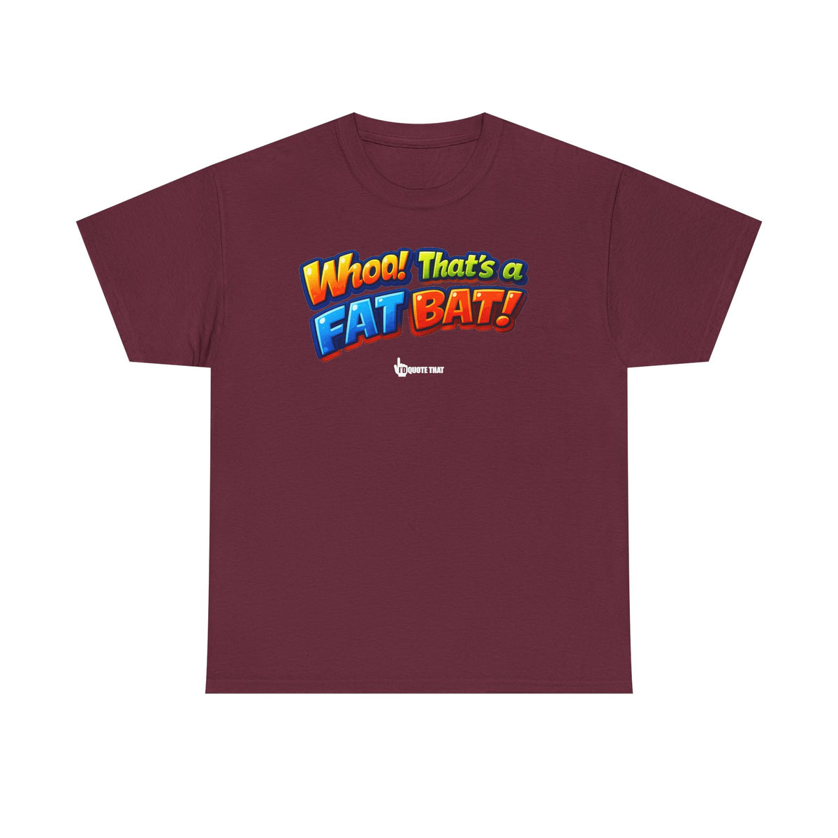 "Whoa! That's a Fat Bat!" Graphic T-Shirt - Bold Comic Humor Tee | Trending Original Quote Apparel