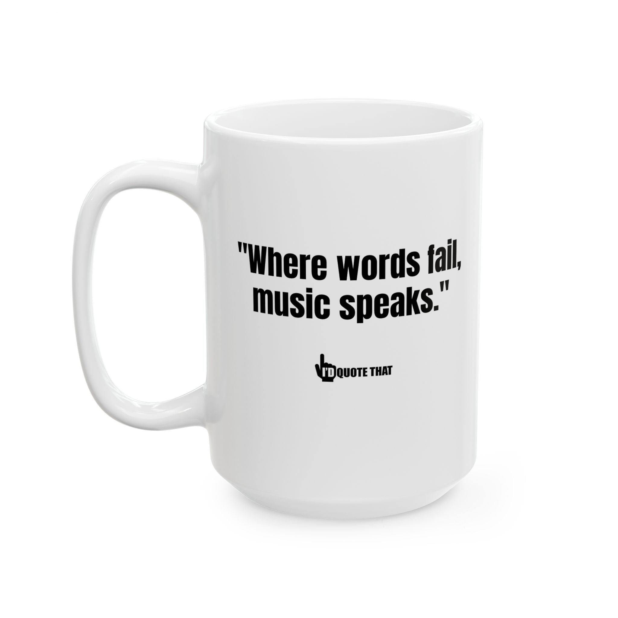 "Where Words Fail, Music Speaks" – Inspirational Quote Coffee Mug for Music Lovers, Musicians, and Melody Seekers