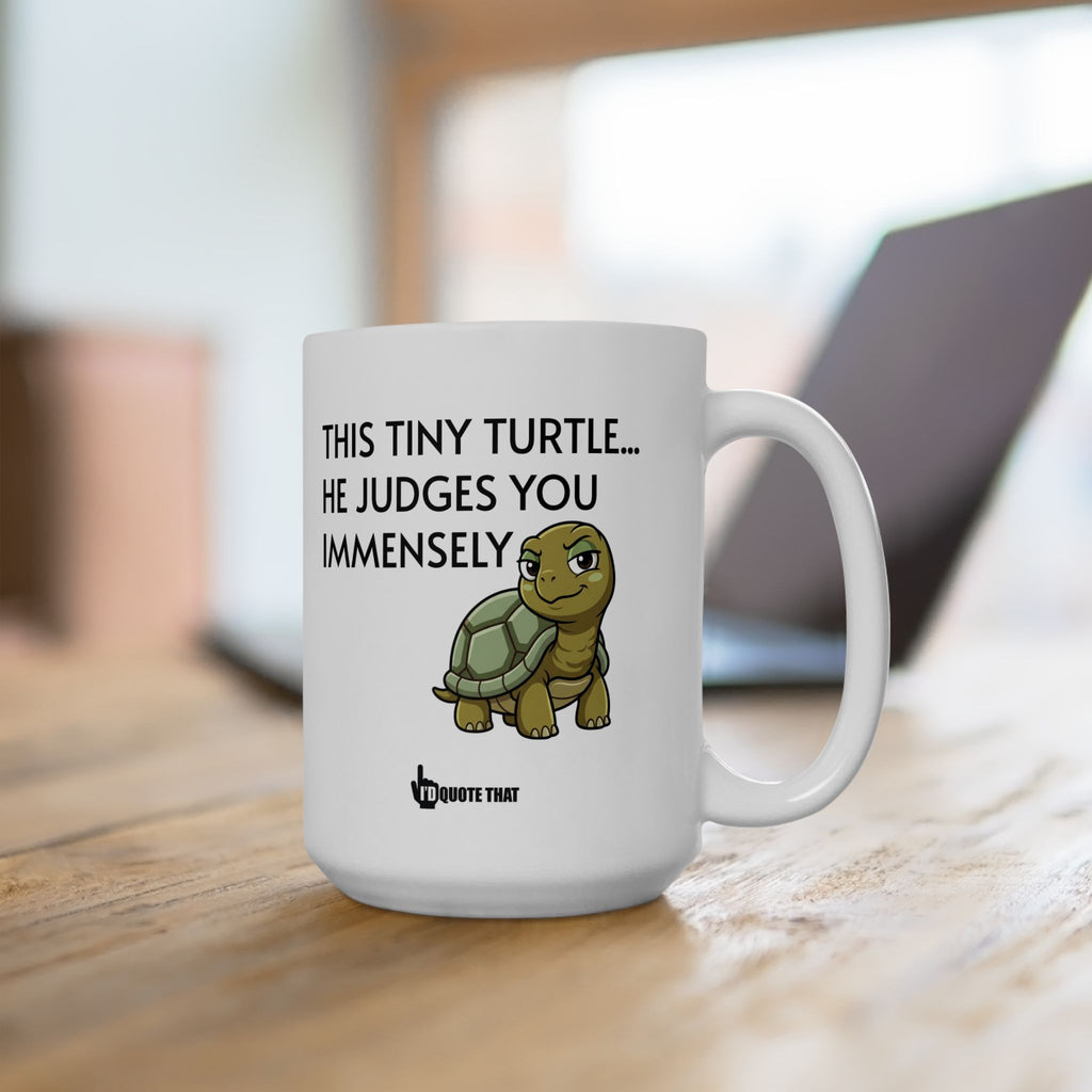 “This Tiny Turtle… He Judges You Immensely” Funny Coffee Mug – The Sassy Side-Eye Your Morning Coffee Deserves