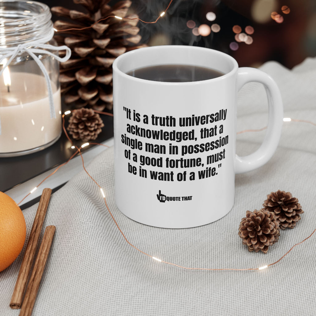 “It Is a Truth Universally Acknowledged” Coffee Mug – Witty Ceramic Cup for Coffee Lovers Who Appreciate a Clever Morning Motto