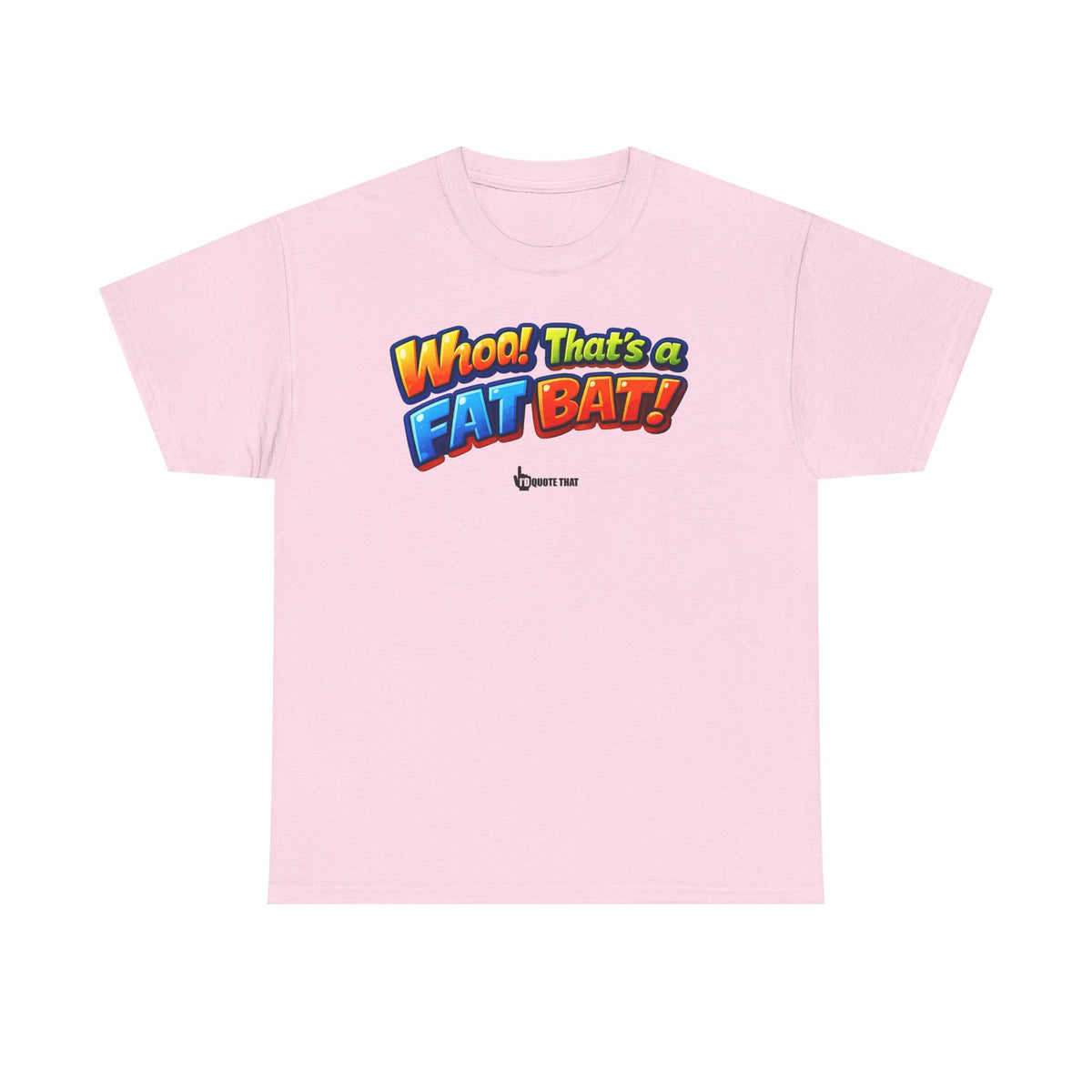 "Whoa! That's a Fat Bat!" Graphic T-Shirt - Bold Comic Humor Tee | Trending Original Quote Apparel