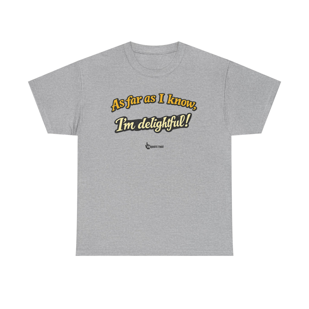 "As Far As I Know, I'm Delightful!" Retro Humor Skeleton Graphic T-Shirt – Witty Self-Confidence Quote Apparel