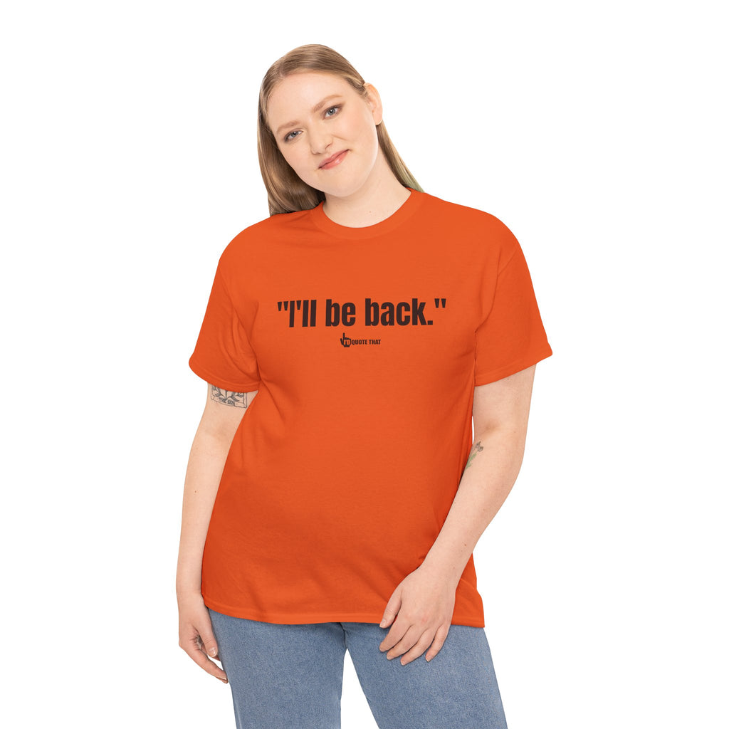 "I'll Be Back." Black Print. Bold Retro Typography Unisex Tee | Statement Apparel for Comebacks & Second Entrances